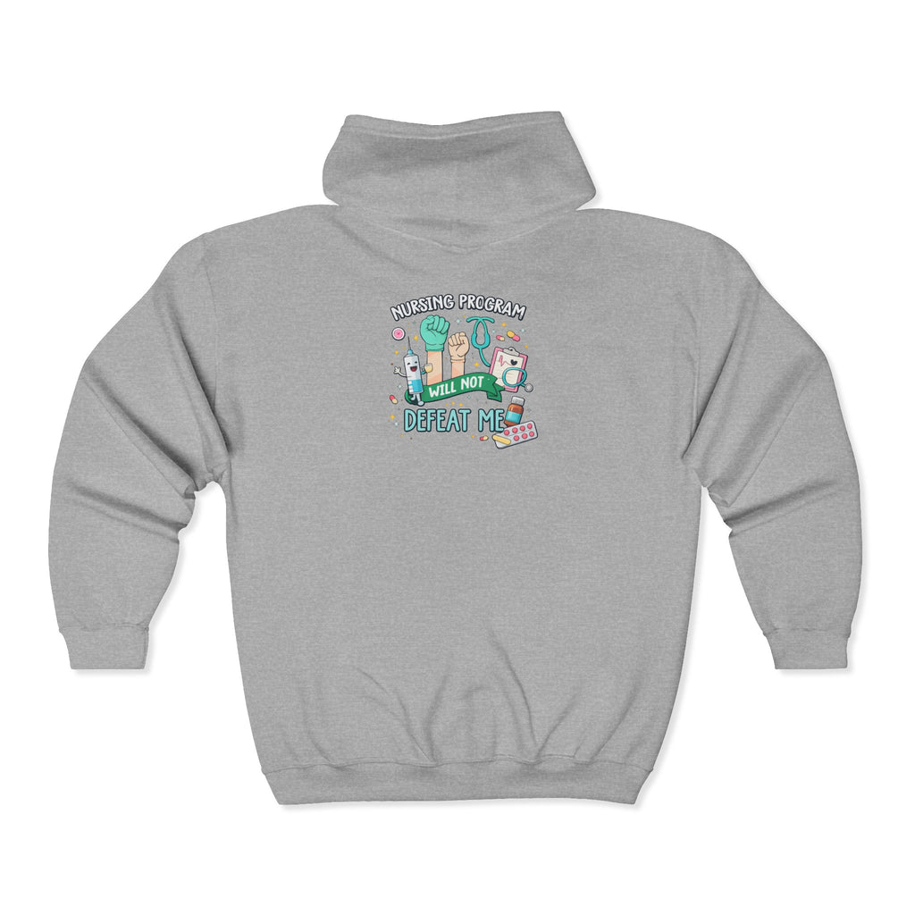 Nursing Program Zip Hoodie — 'Nursing Program Will Not Defeat Me' Full-Zip Sweatshirt