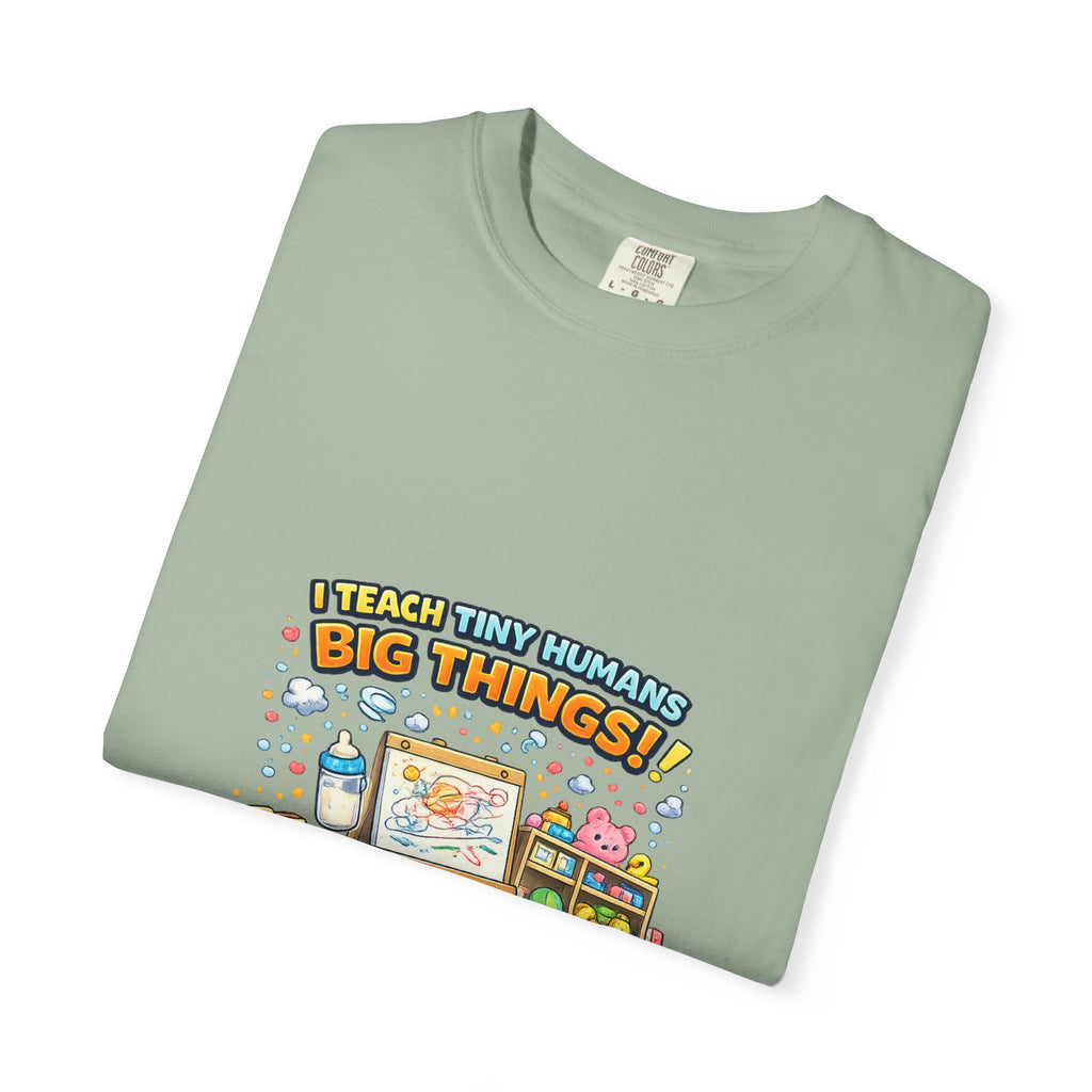 Child Development Program T-Shirt — "I Teach Tiny Humans Big Things" Cute Teacher Tee