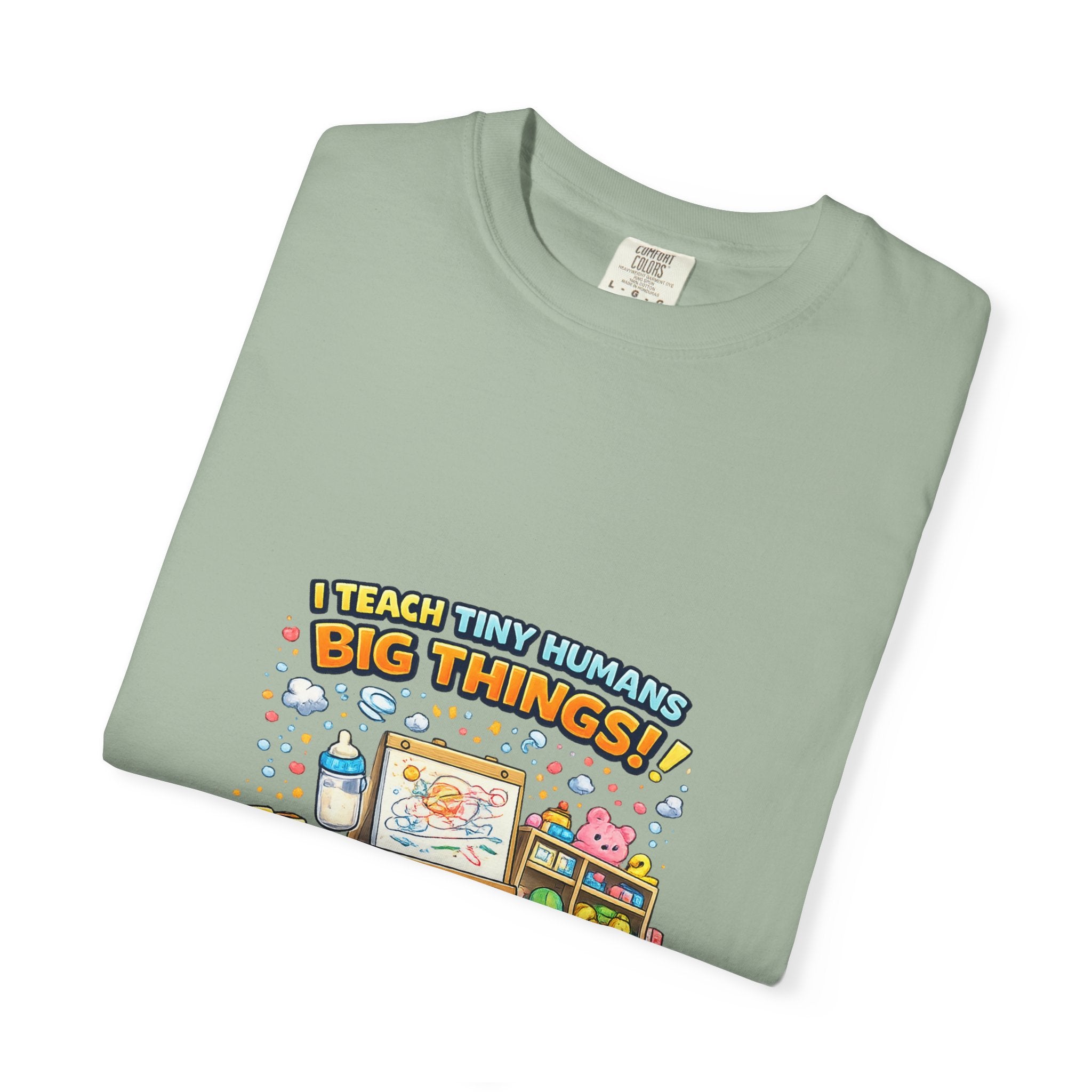 Child Development Program T-Shirt — "I Teach Tiny Humans Big Things" Cute Teacher Tee