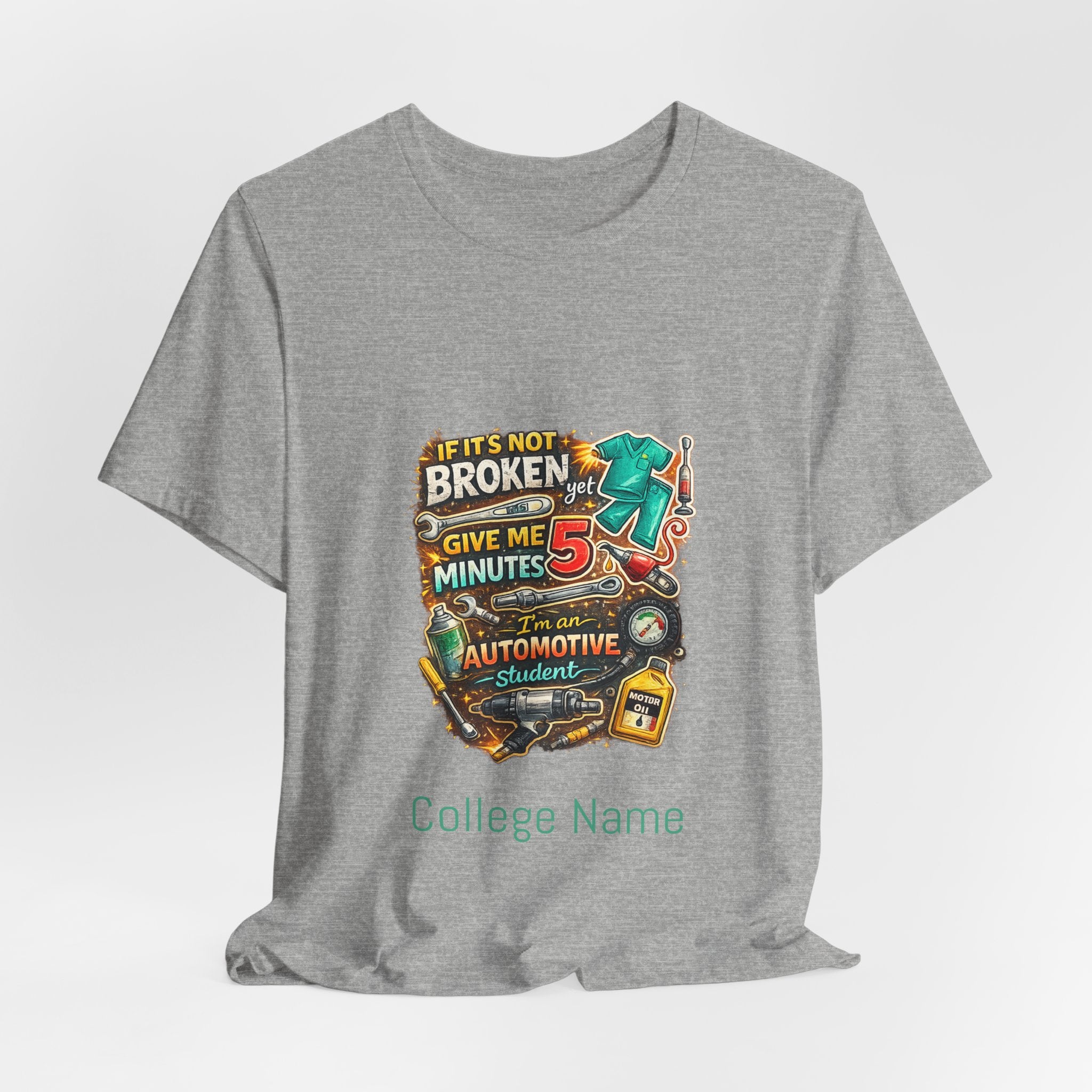 Automotive Student T-Shirt — 'If It’s Not Broken Give Me 5 Minutes' Auto Tech Tee