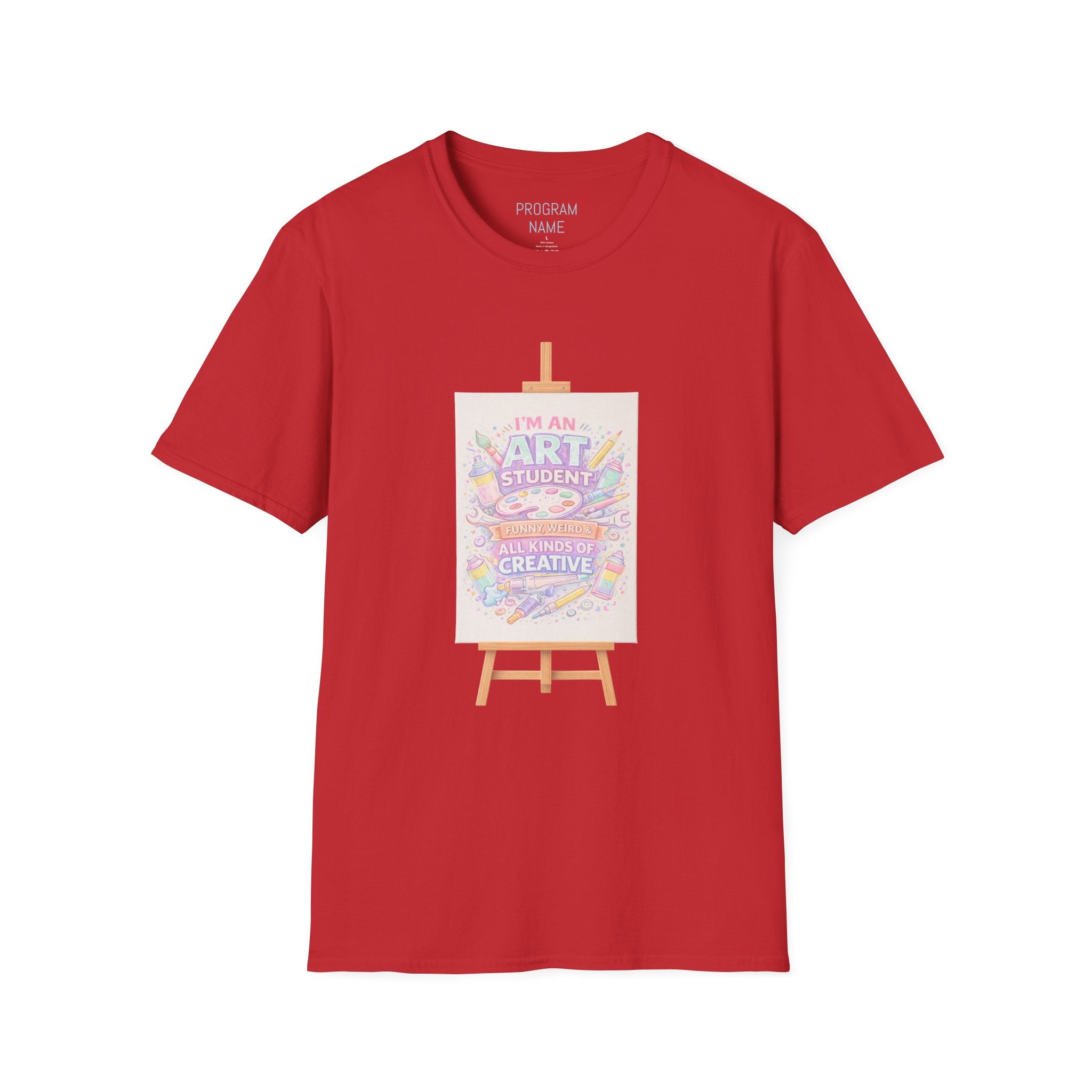 Art Student T-Shirt — “I’m an Art Student, I Make Messy, Colorful, Creative Stuff” Canvas Tee