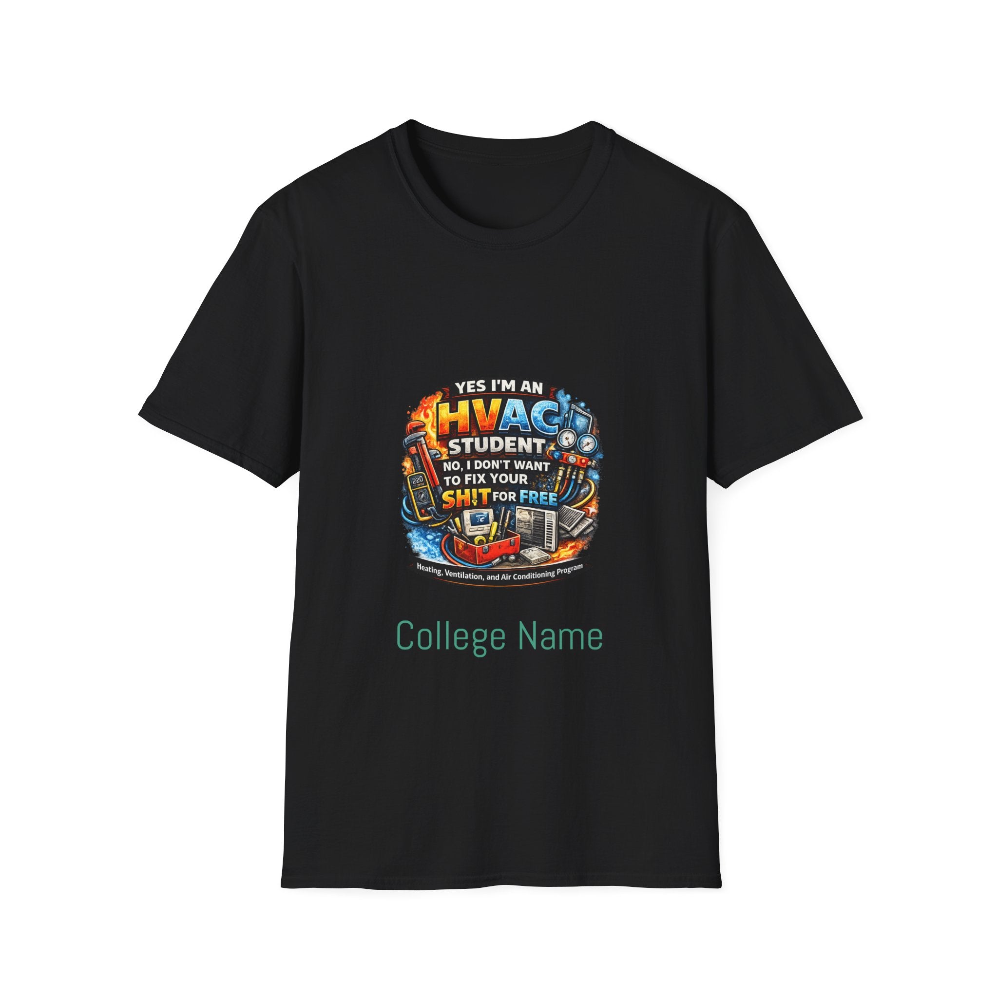 HVAC Student T-Shirt — “Yes I’m An HVAC Student… I Don’t Want To Fix Your Sh** For Free”
