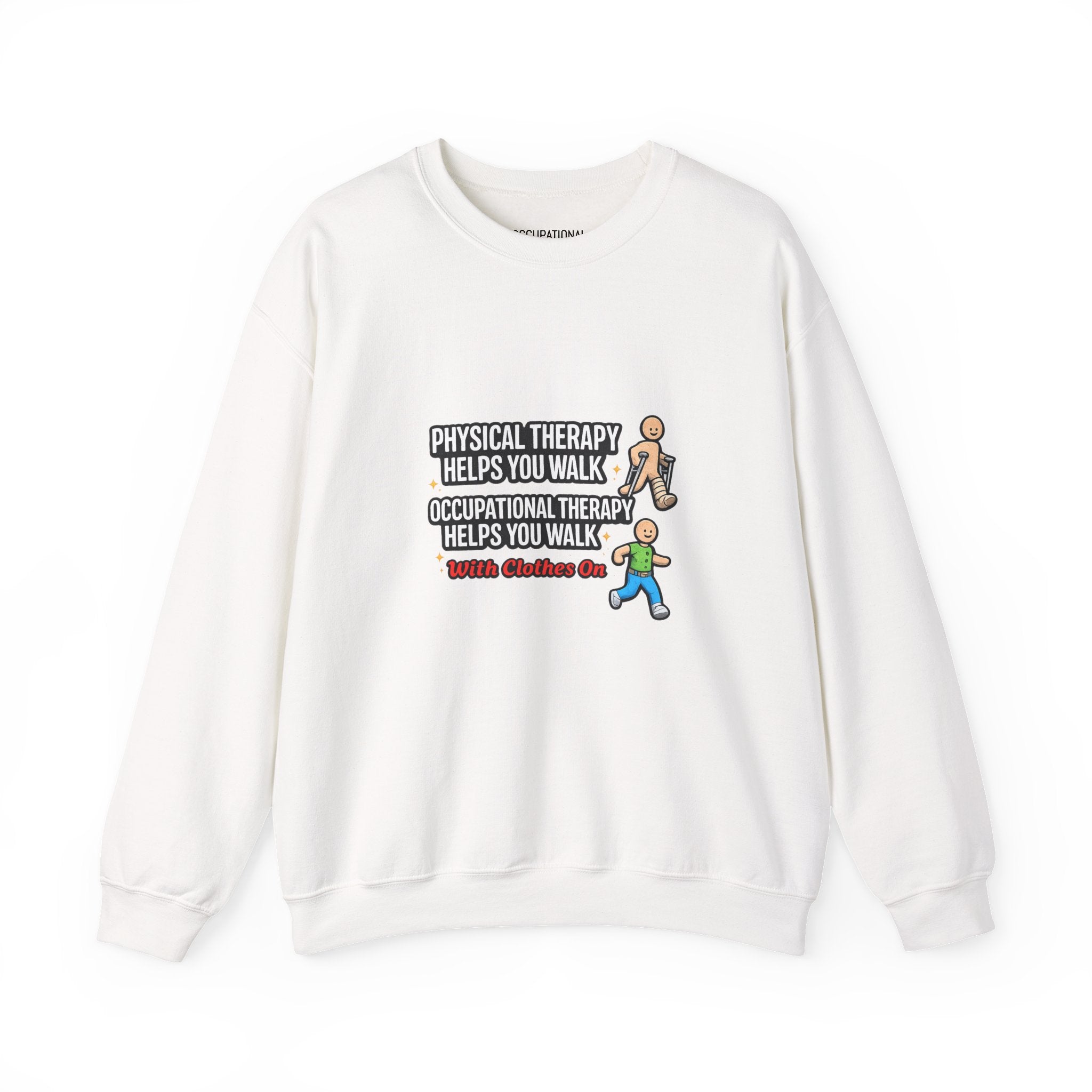 Therapy Humor Crewneck Sweatshirt — "Occupational Therapy Helps You Walk"
