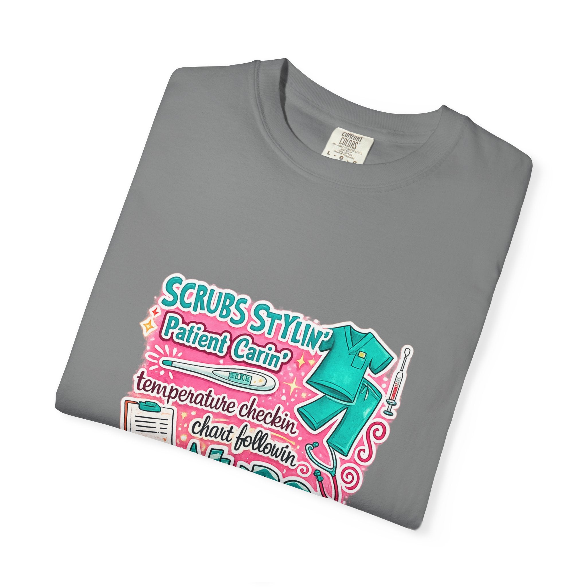 Nurse Scrubs Graphic T-Shirt — 'Scrubs Styling' Cute Medical Humor Tee