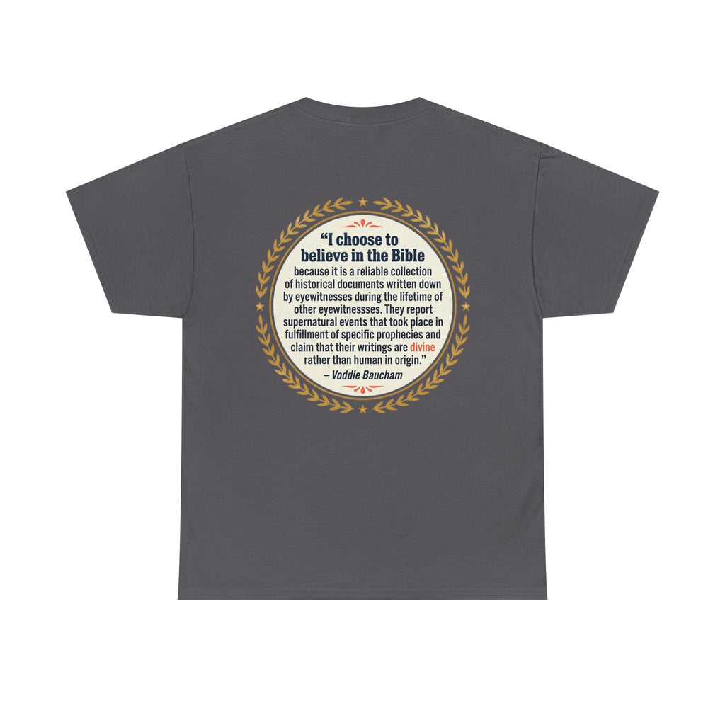 "I choose to believe in the Bible" Inspirational Christian Quote Tee