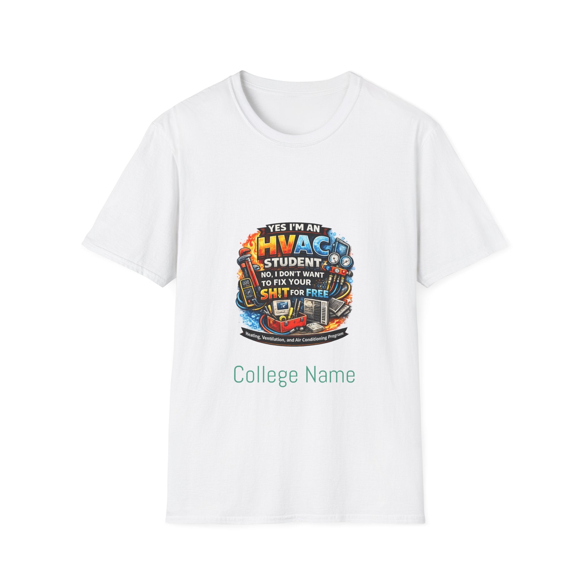 HVAC Student T-Shirt — “Yes I’m An HVAC Student… I Don’t Want To Fix Your Sh** For Free”