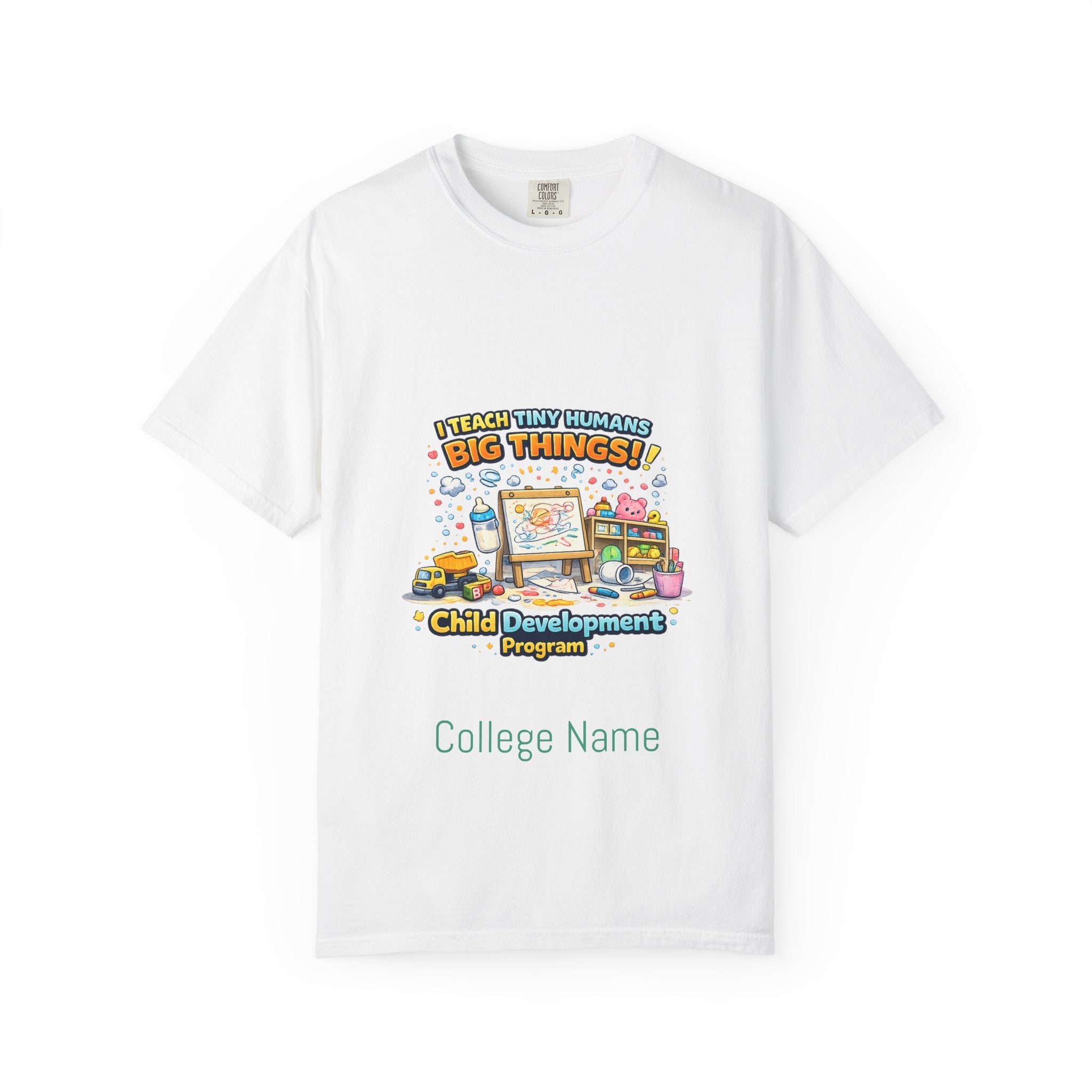 Child Development Program T-Shirt — "I Teach Tiny Humans Big Things" Cute Teacher Tee