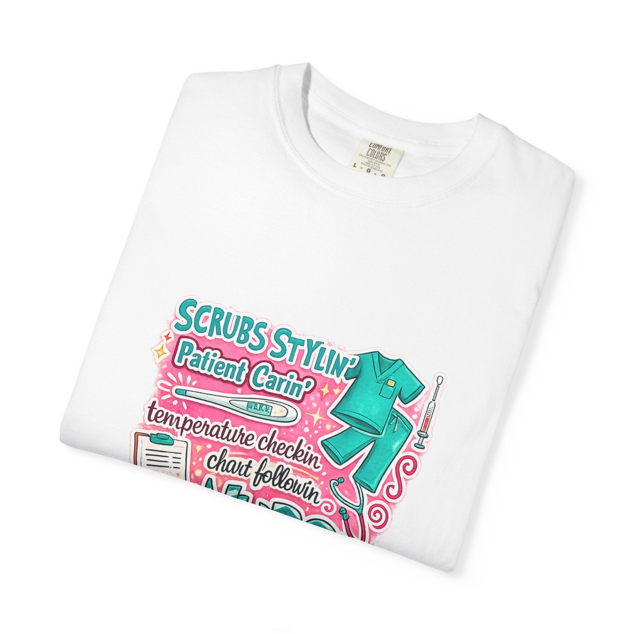 Nurse Scrubs Graphic T-Shirt — 'Scrubs Styling' Cute Medical Humor Tee