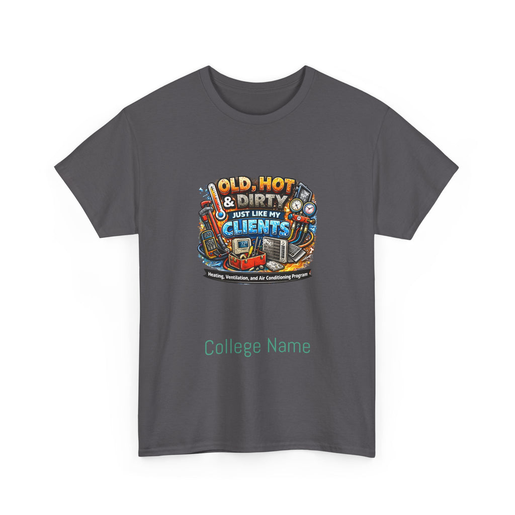 HVAC T-Shirt — "Old, Hot & Dirty But Better With Clients" Construction Worker Graphic Tee