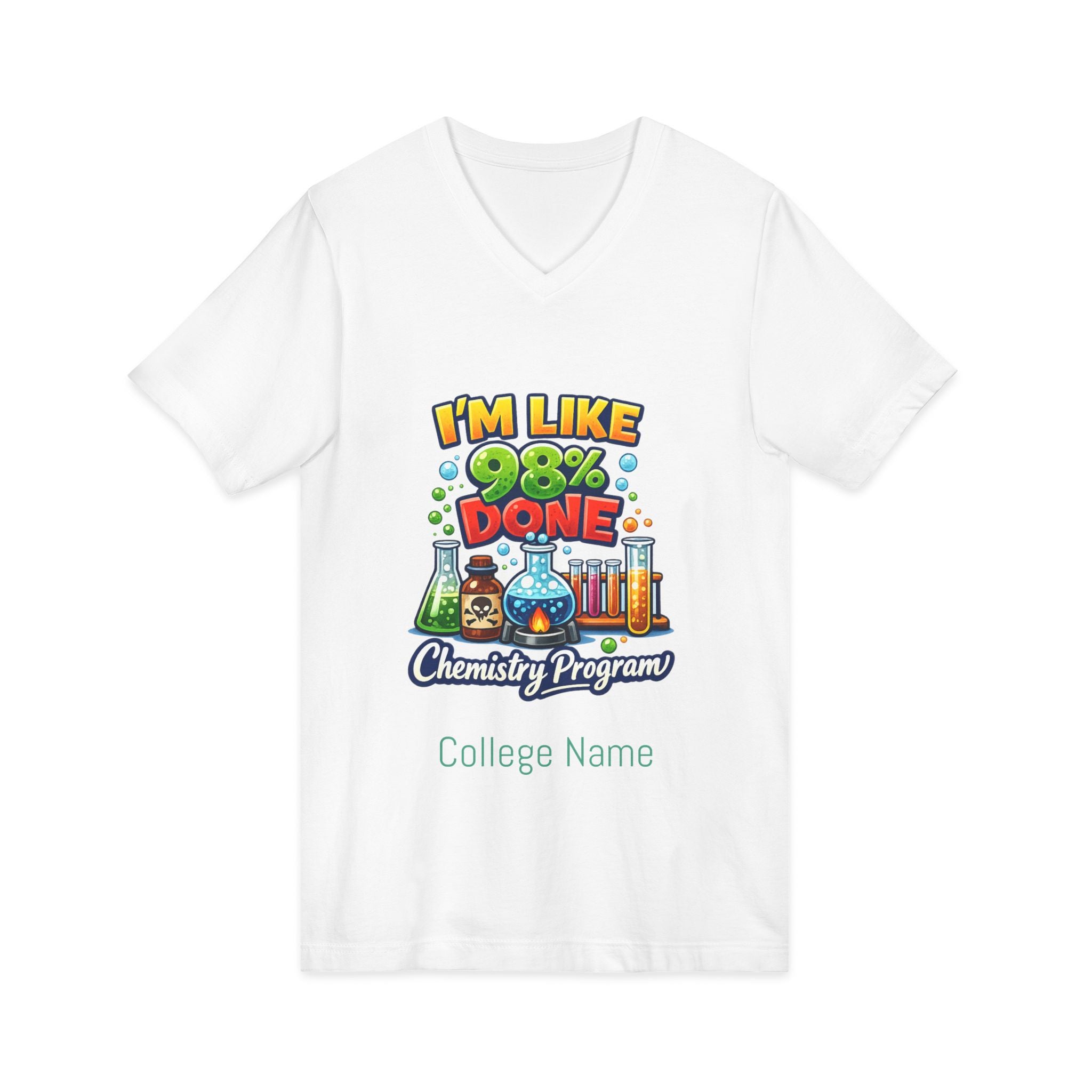 Chemistry Grad Shirt — "I'm Like 98% Done" V-Neck Tee (Chemistry Program)