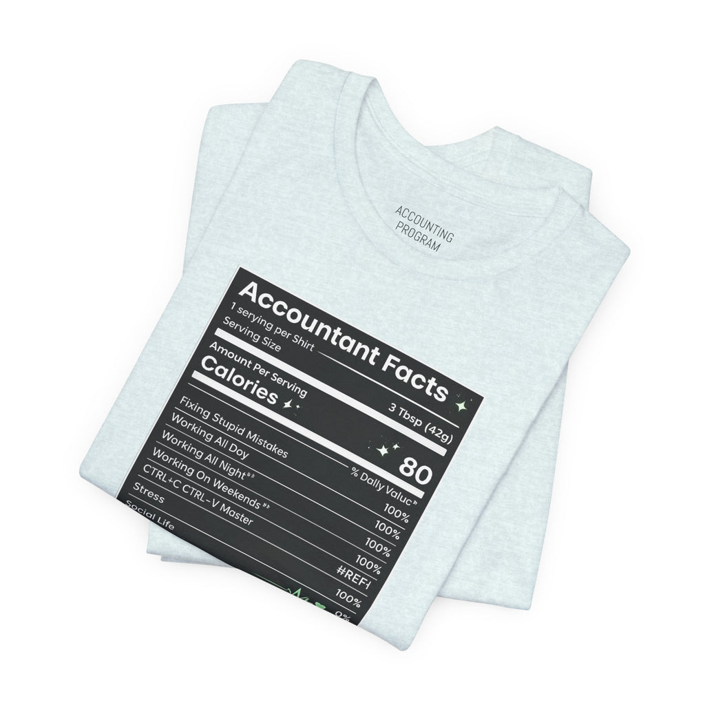 Accounting Facts Nutrition Label T‑Shirt — Accounting Program College Tee
