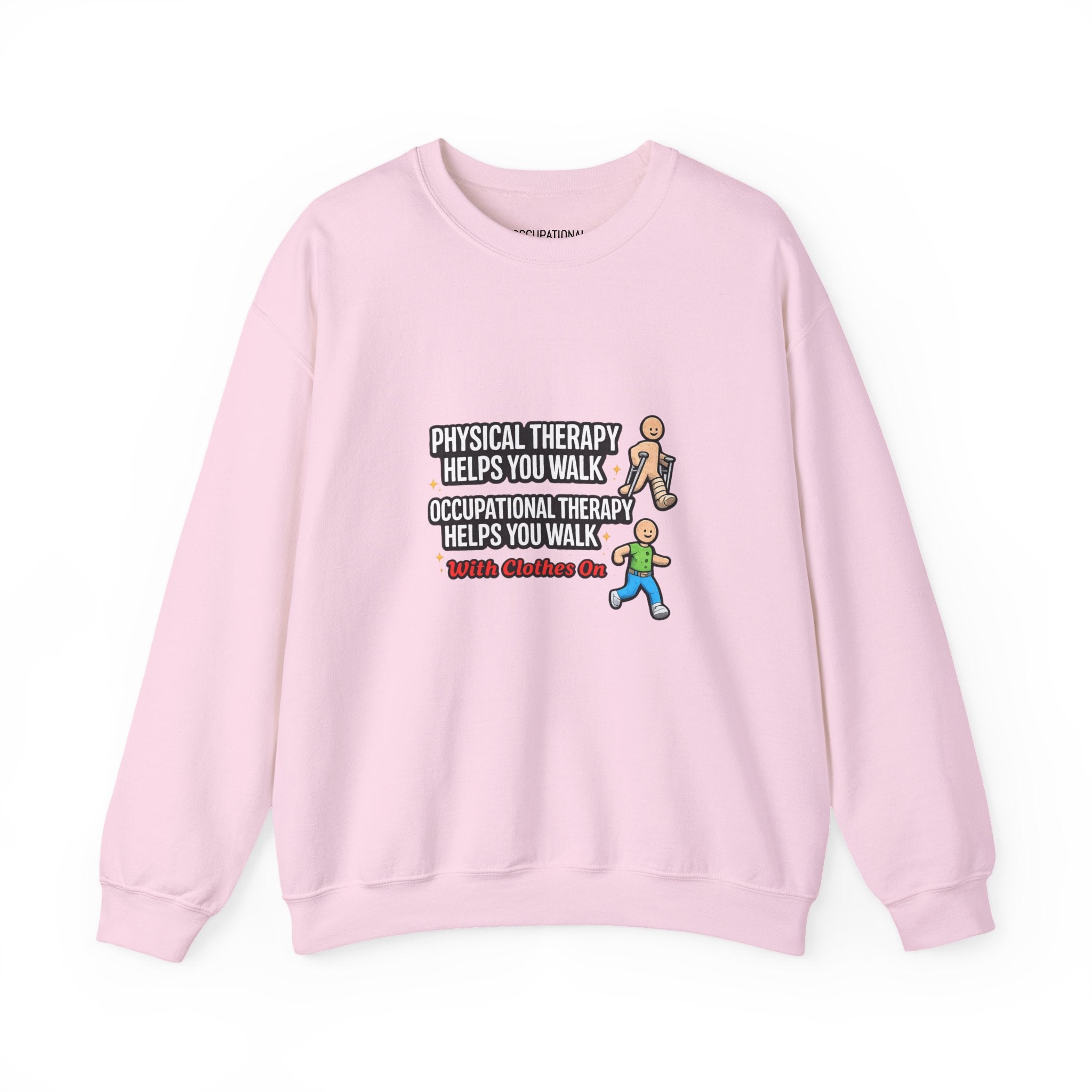 Therapy Humor Crewneck Sweatshirt — "Occupational Therapy Helps You Walk"