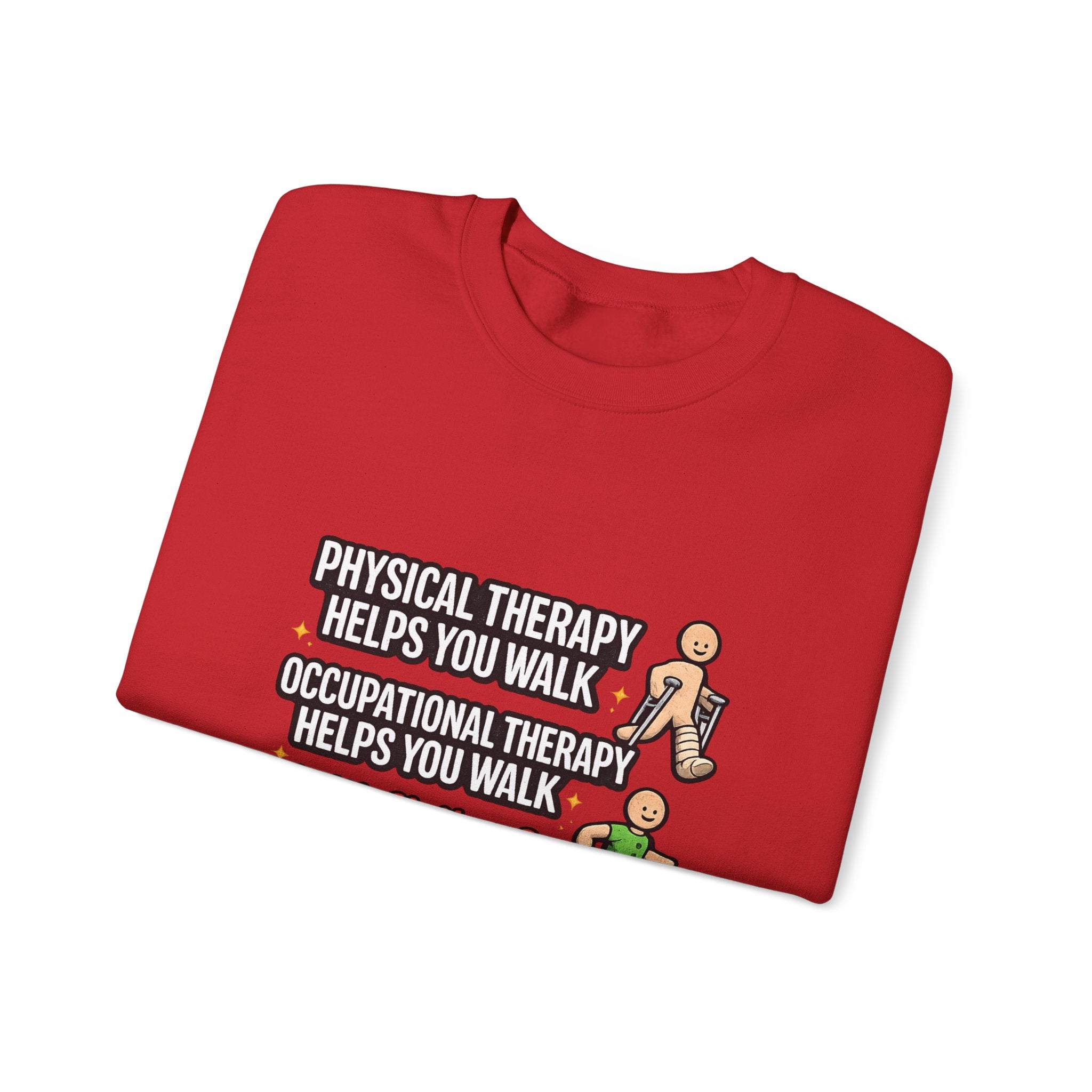 Therapy Humor Crewneck Sweatshirt — "Occupational Therapy Helps You Walk"