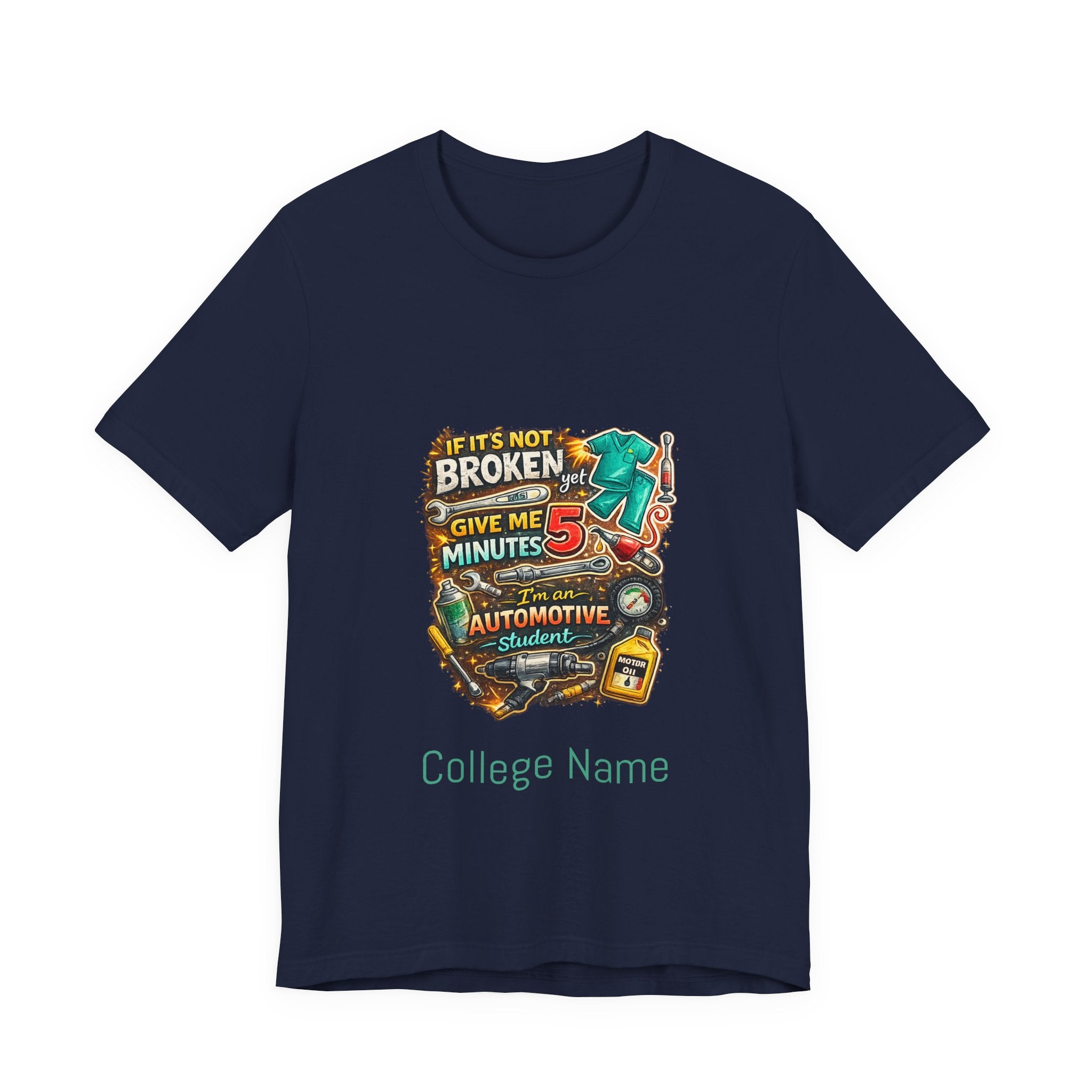 Automotive Student T-Shirt — 'If It’s Not Broken Give Me 5 Minutes' Auto Tech Tee