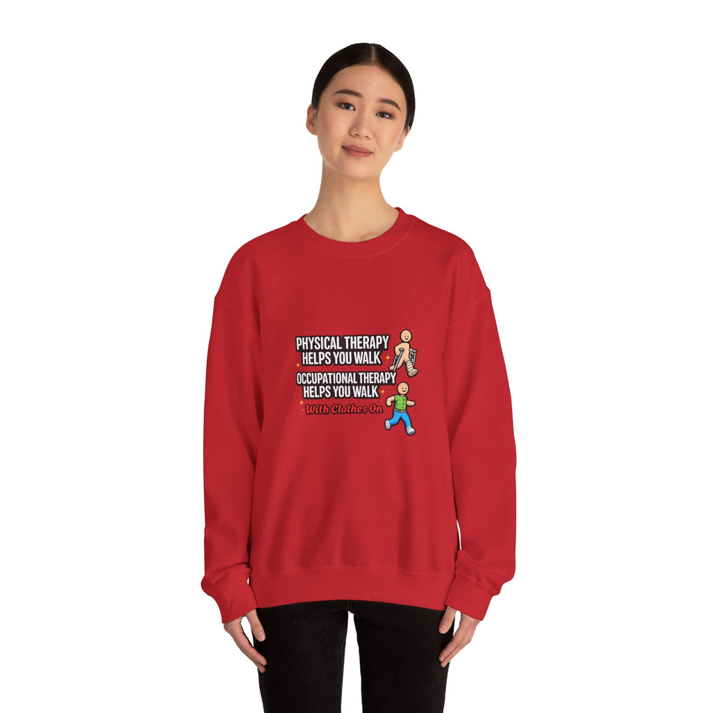 Therapy Humor Crewneck Sweatshirt — "Occupational Therapy Helps You Walk"