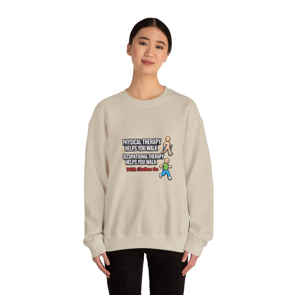 Therapy Humor Crewneck Sweatshirt — "Occupational Therapy Helps You Walk"
