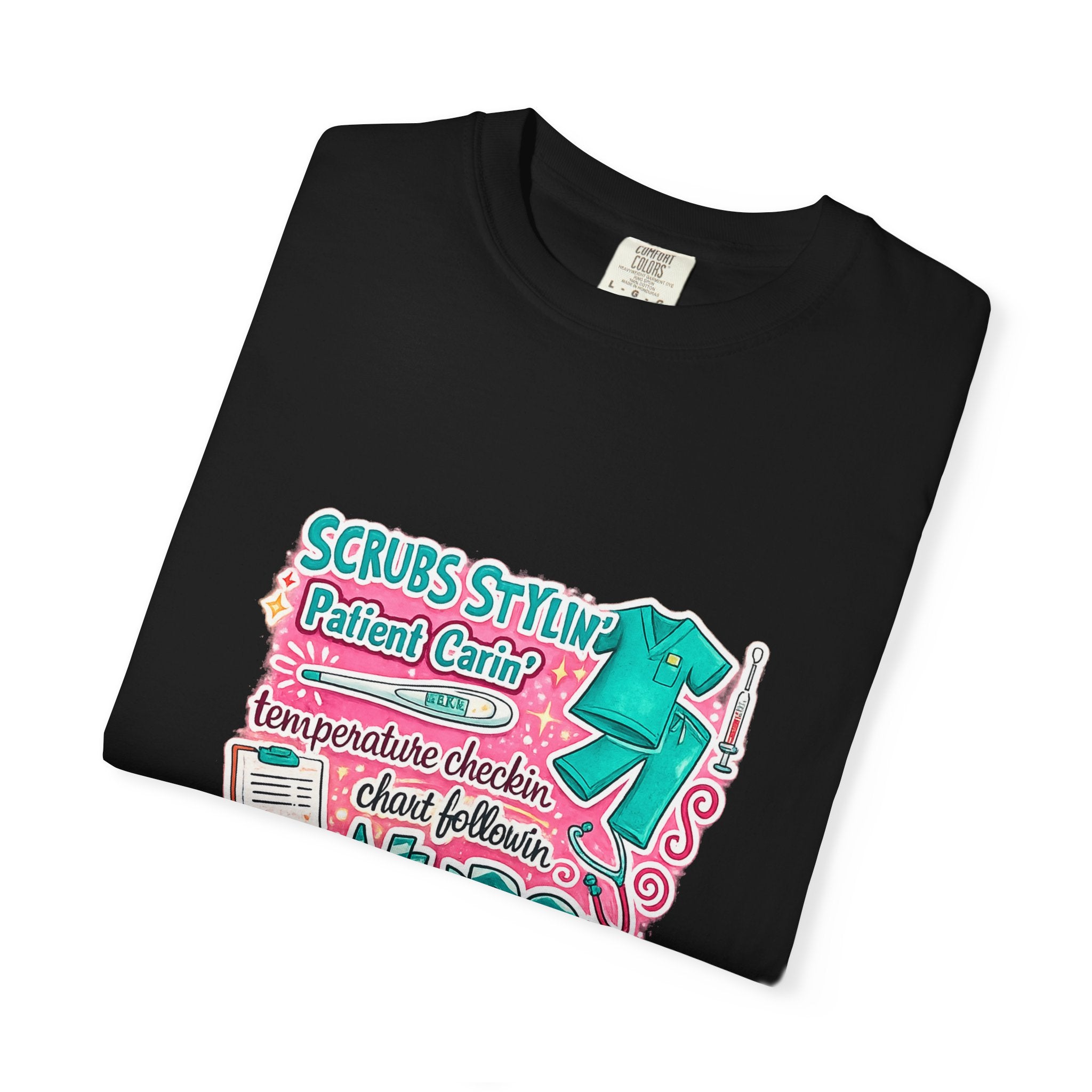 Nurse Scrubs Graphic T-Shirt — 'Scrubs Styling' Cute Medical Humor Tee