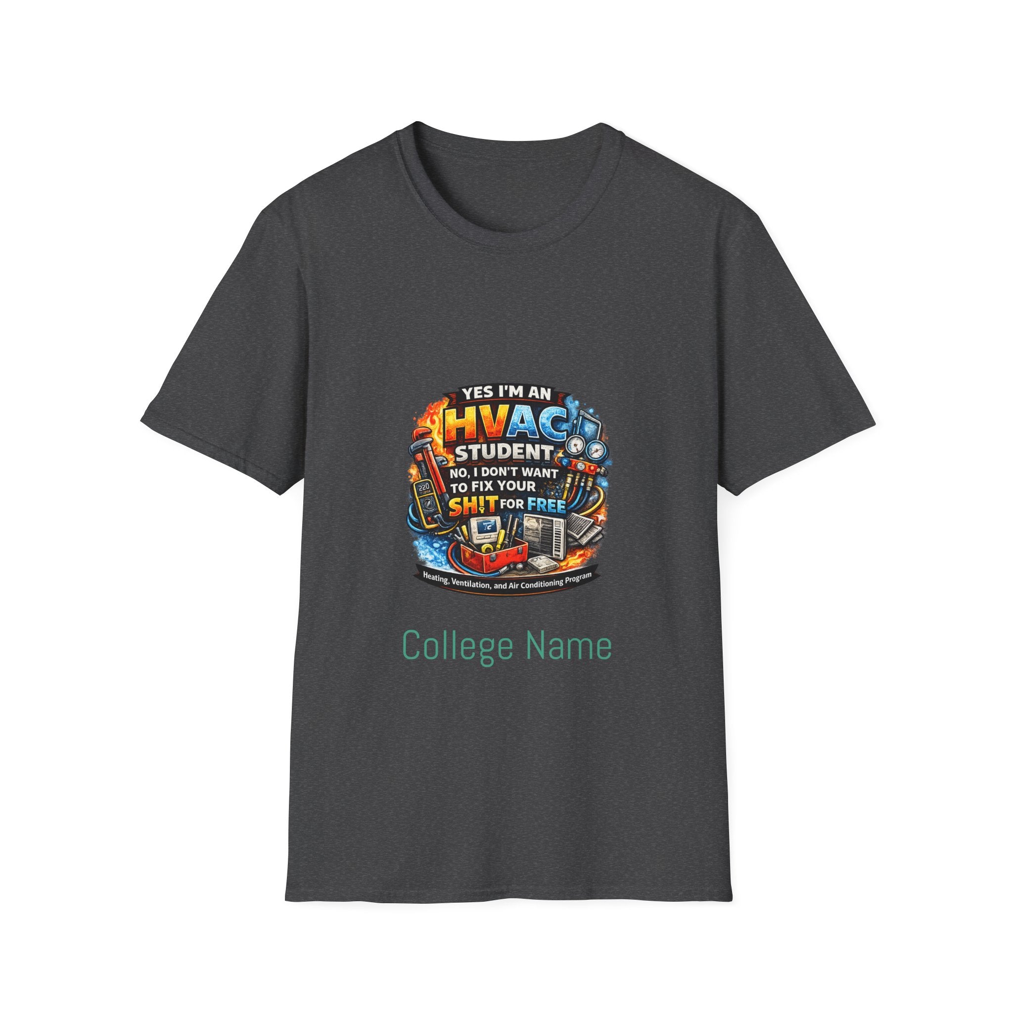 HVAC Student T-Shirt — “Yes I’m An HVAC Student… I Don’t Want To Fix Your Sh** For Free”