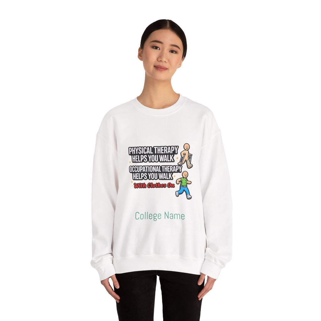Therapy Humor Crewneck Sweatshirt — "Occupational Therapy Helps You Walk"