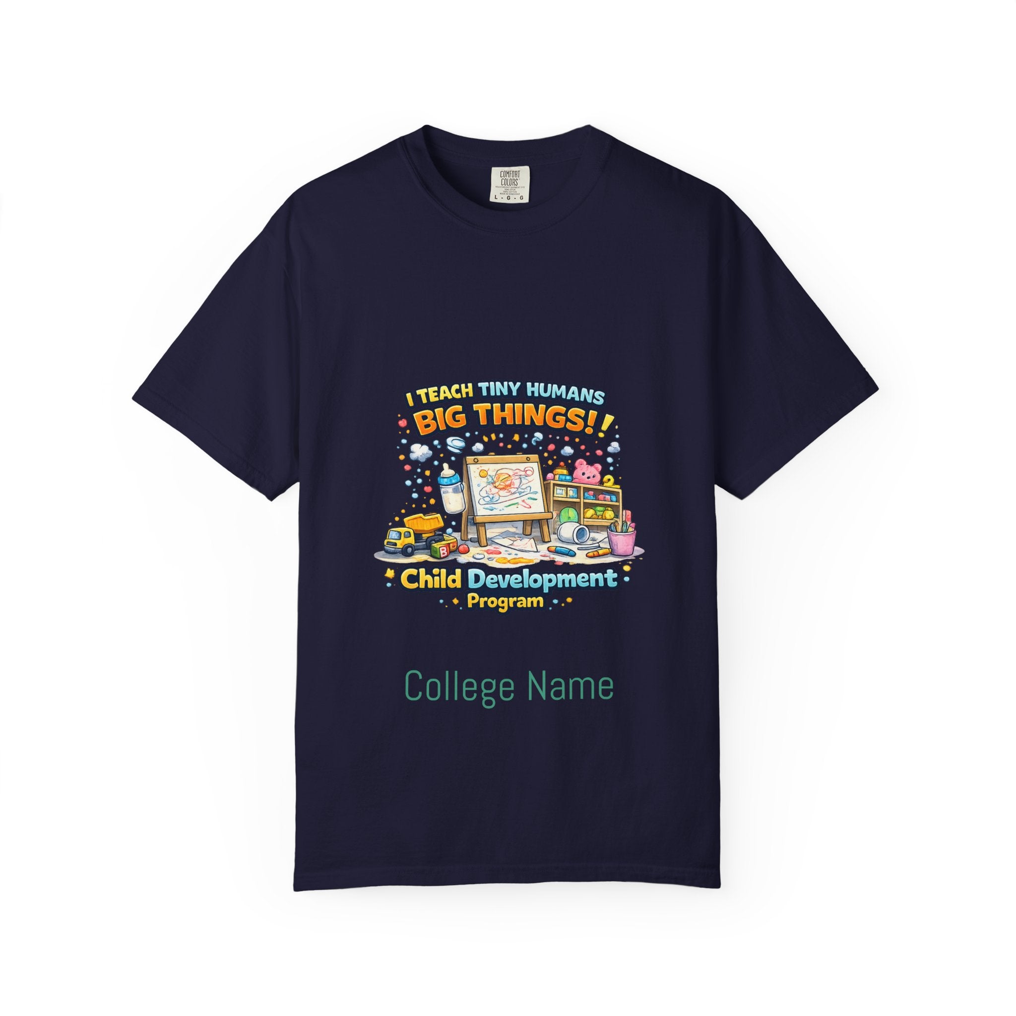 Child Development Program T-Shirt — "I Teach Tiny Humans Big Things" Cute Teacher Tee