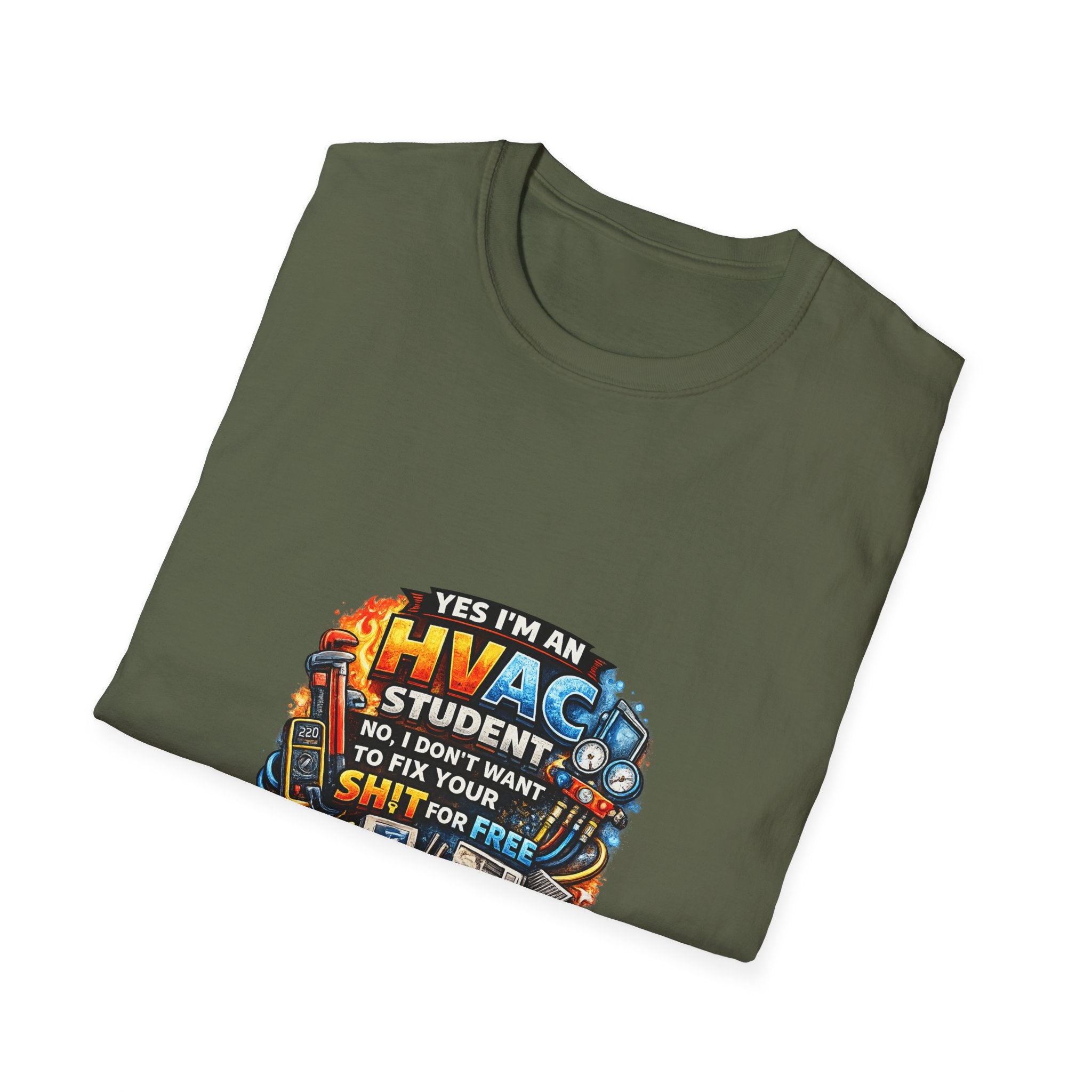 HVAC Student T-Shirt — “Yes I’m An HVAC Student… I Don’t Want To Fix Your Sh** For Free”