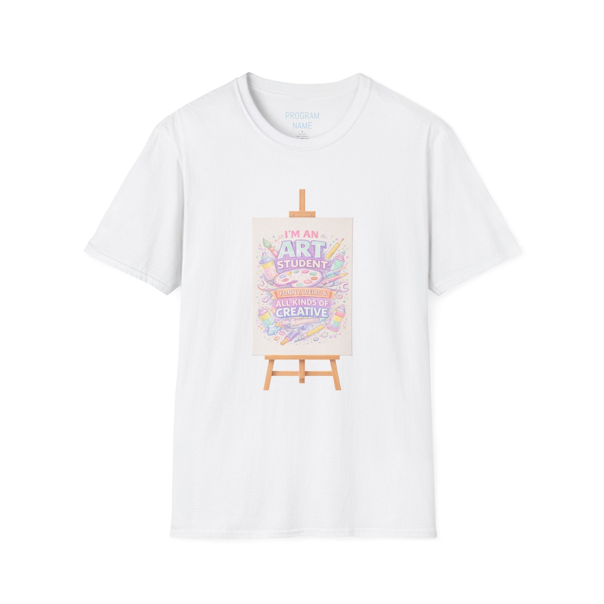 Art Student T-Shirt — “I’m an Art Student, I Make Messy, Colorful, Creative Stuff” Canvas Tee