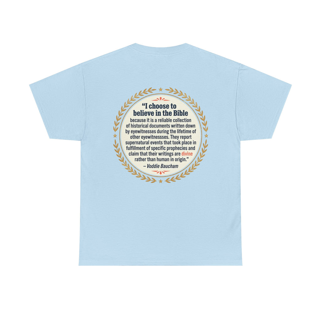 "I choose to believe in the Bible" Inspirational Christian Quote Tee