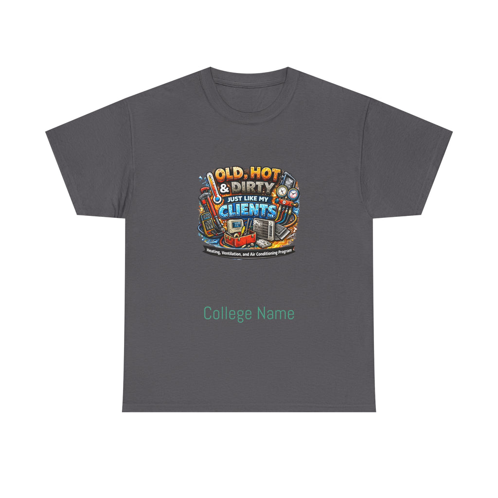 HVAC T-Shirt — "Old, Hot & Dirty But Better With Clients" Construction Worker Graphic Tee