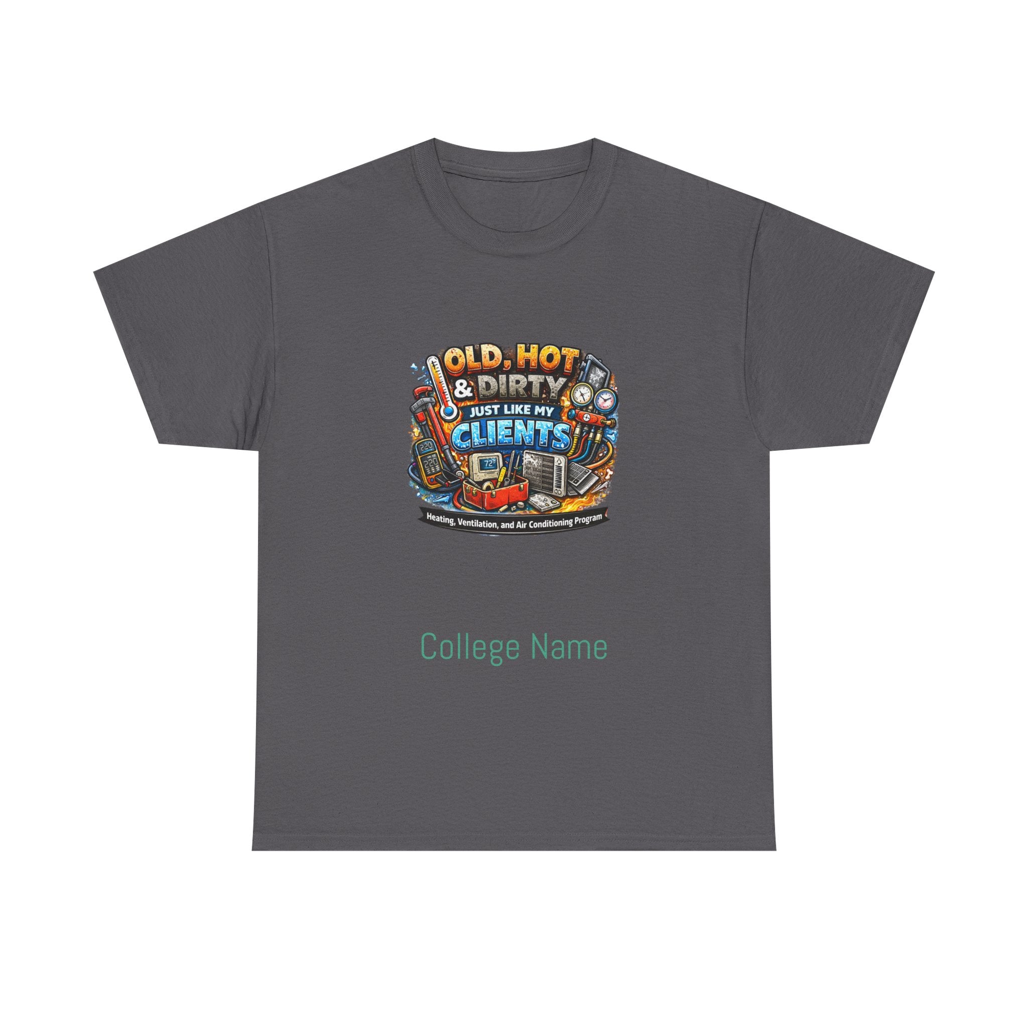 HVAC T-Shirt — "Old, Hot & Dirty But Better With Clients" Construction Worker Graphic Tee