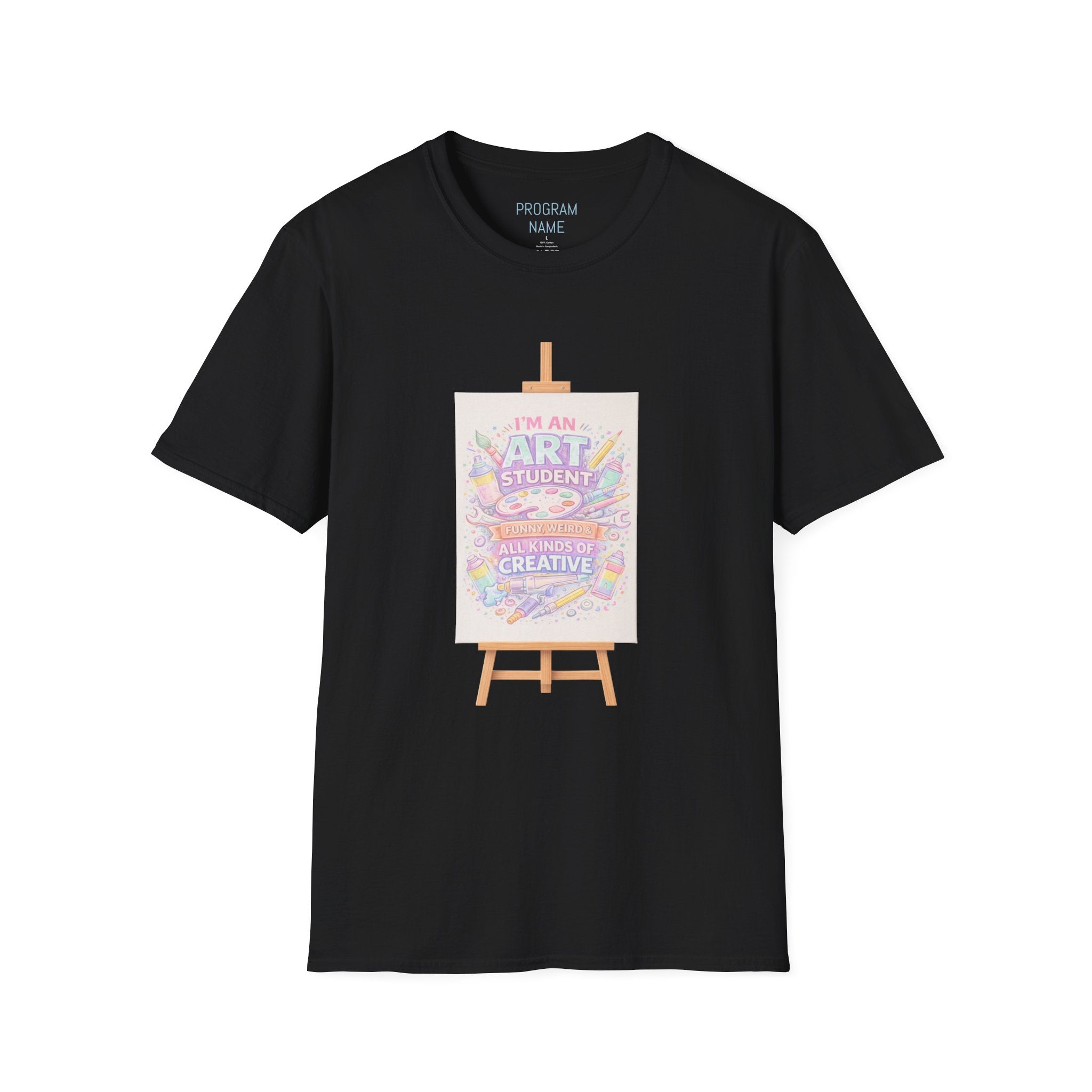 Art Student T-Shirt — “I’m an Art Student, I Make Messy, Colorful, Creative Stuff” Canvas Tee