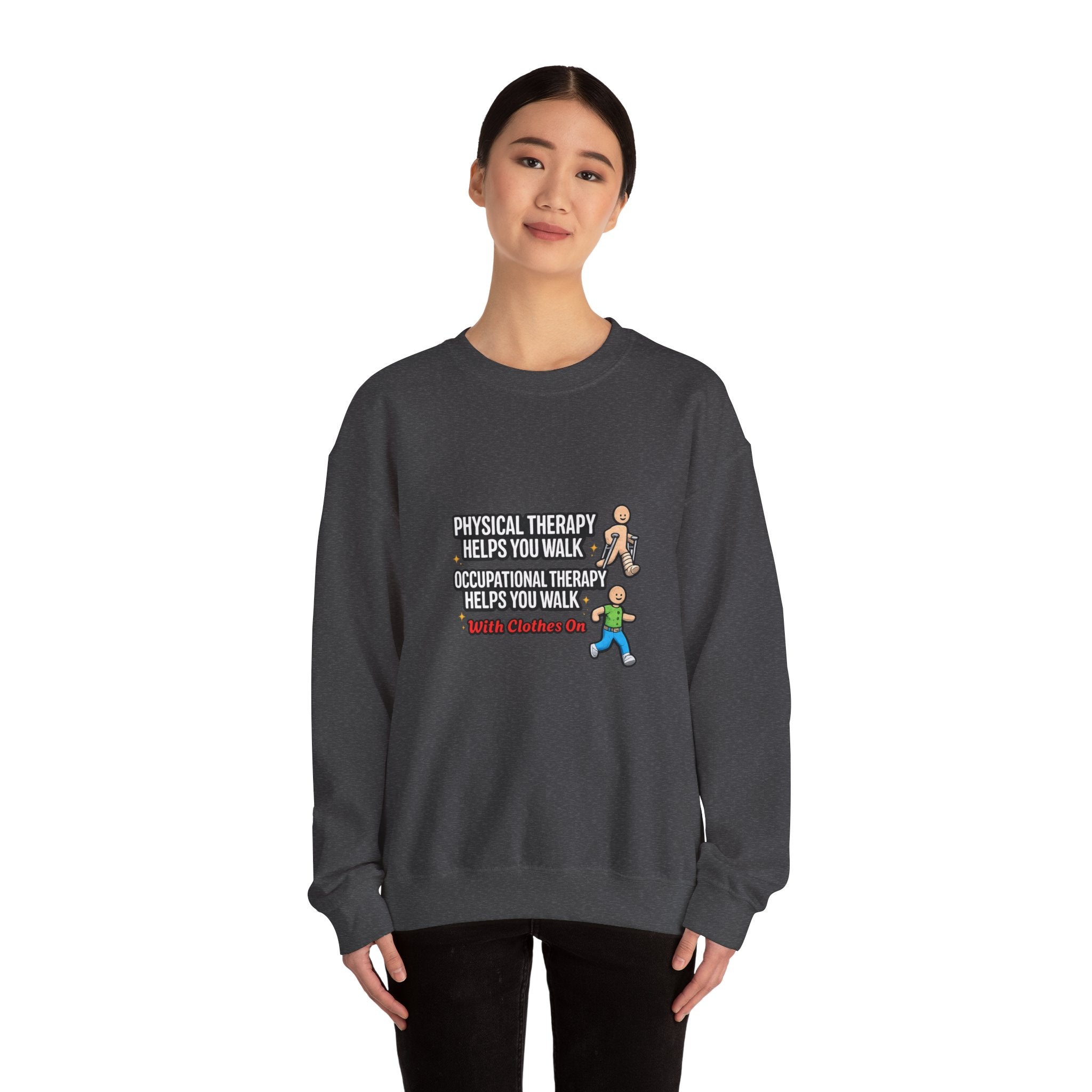 Therapy Humor Crewneck Sweatshirt — "Occupational Therapy Helps You Walk"