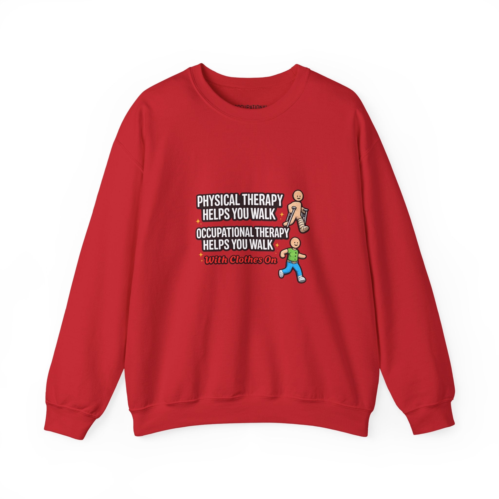 Therapy Humor Crewneck Sweatshirt — "Occupational Therapy Helps You Walk"