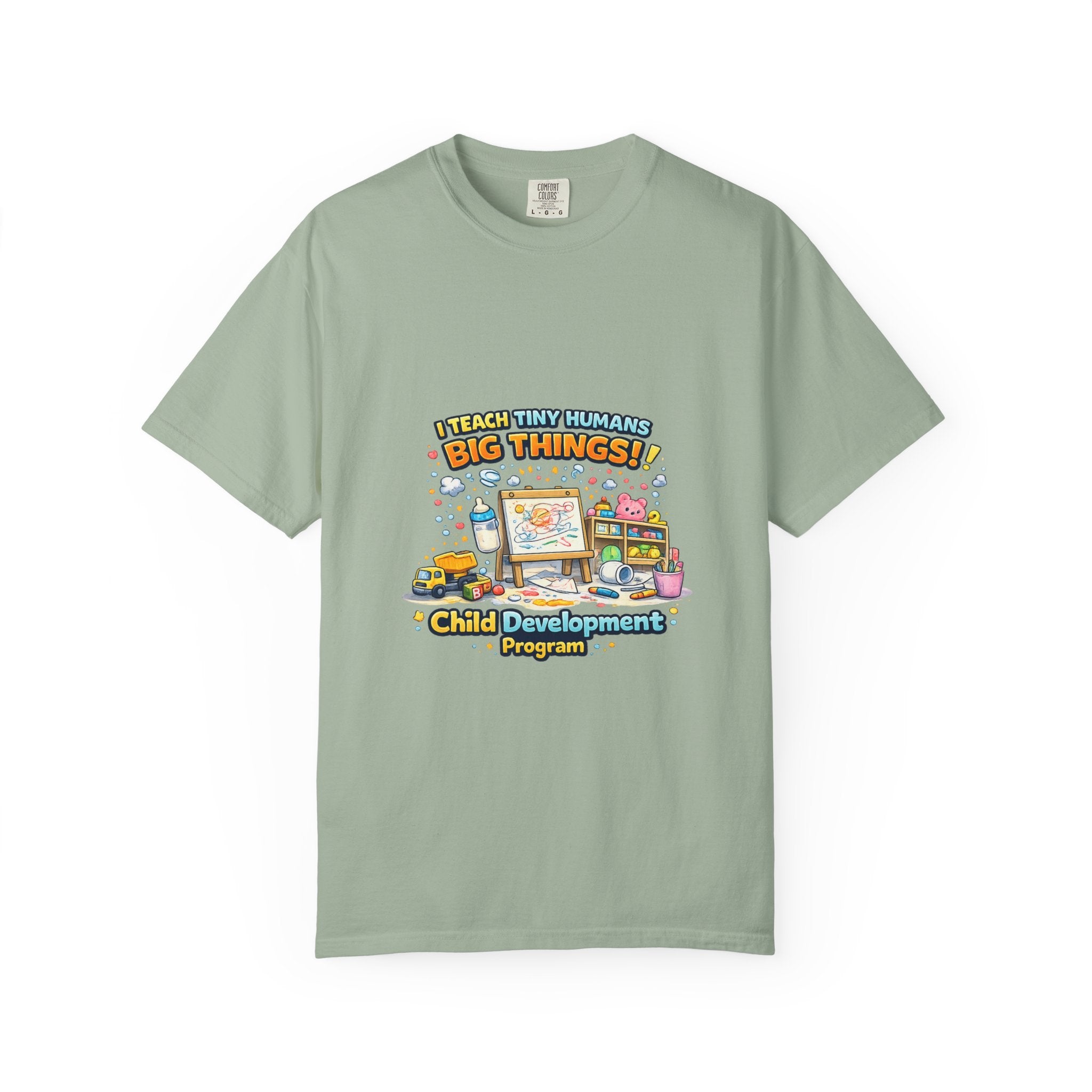 Child Development Program T-Shirt — "I Teach Tiny Humans Big Things" Cute Teacher Tee