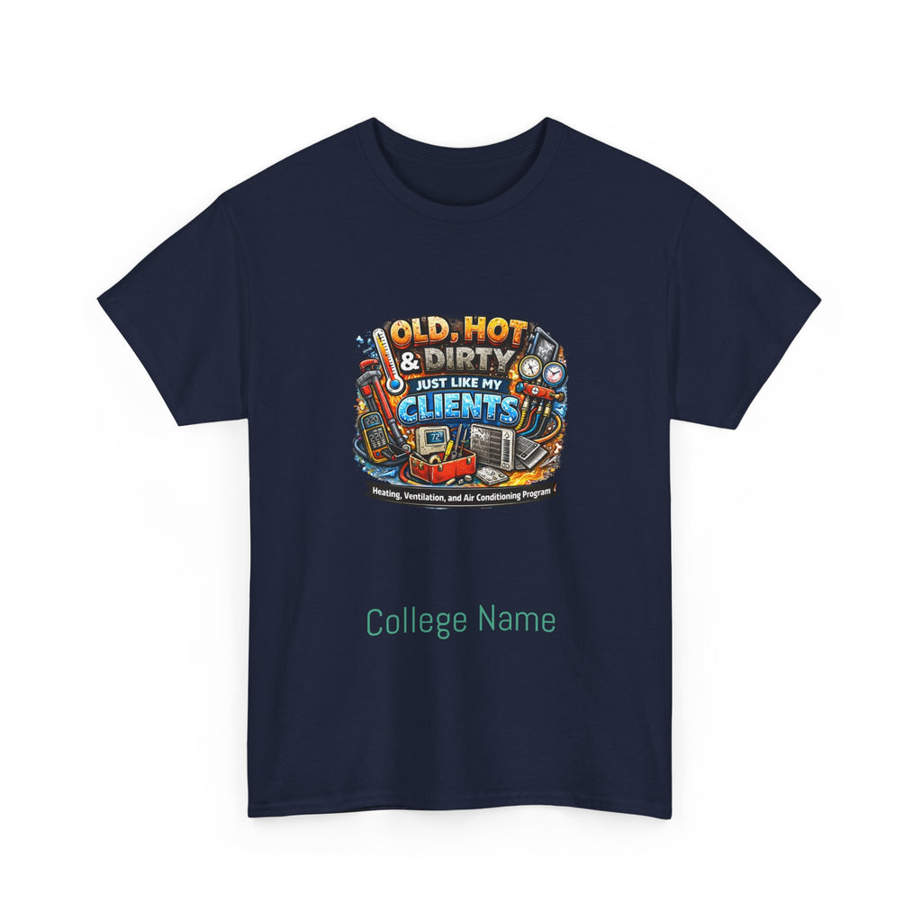 HVAC T-Shirt — "Old, Hot & Dirty But Better With Clients" Construction Worker Graphic Tee