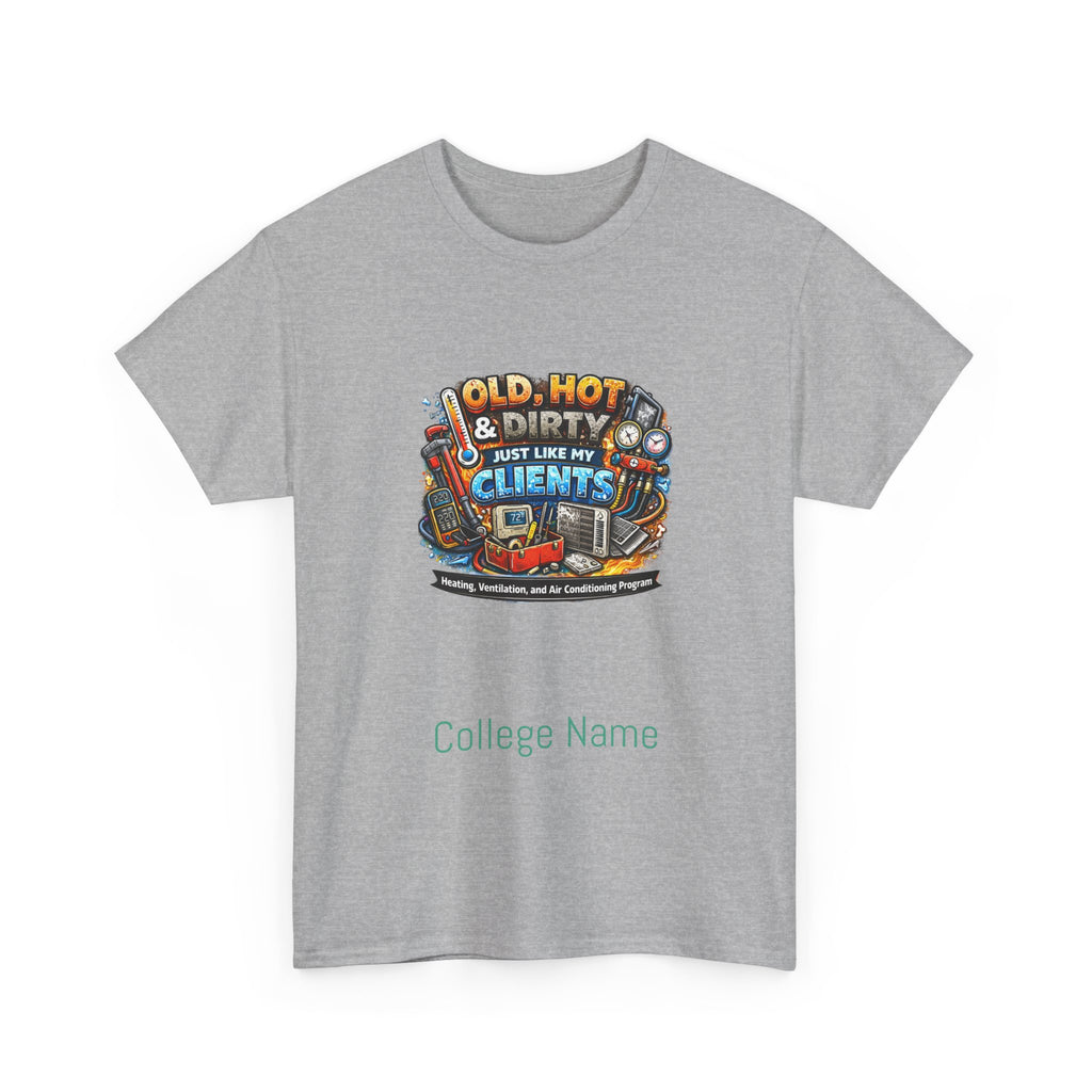HVAC T-Shirt — "Old, Hot & Dirty But Better With Clients" Construction Worker Graphic Tee
