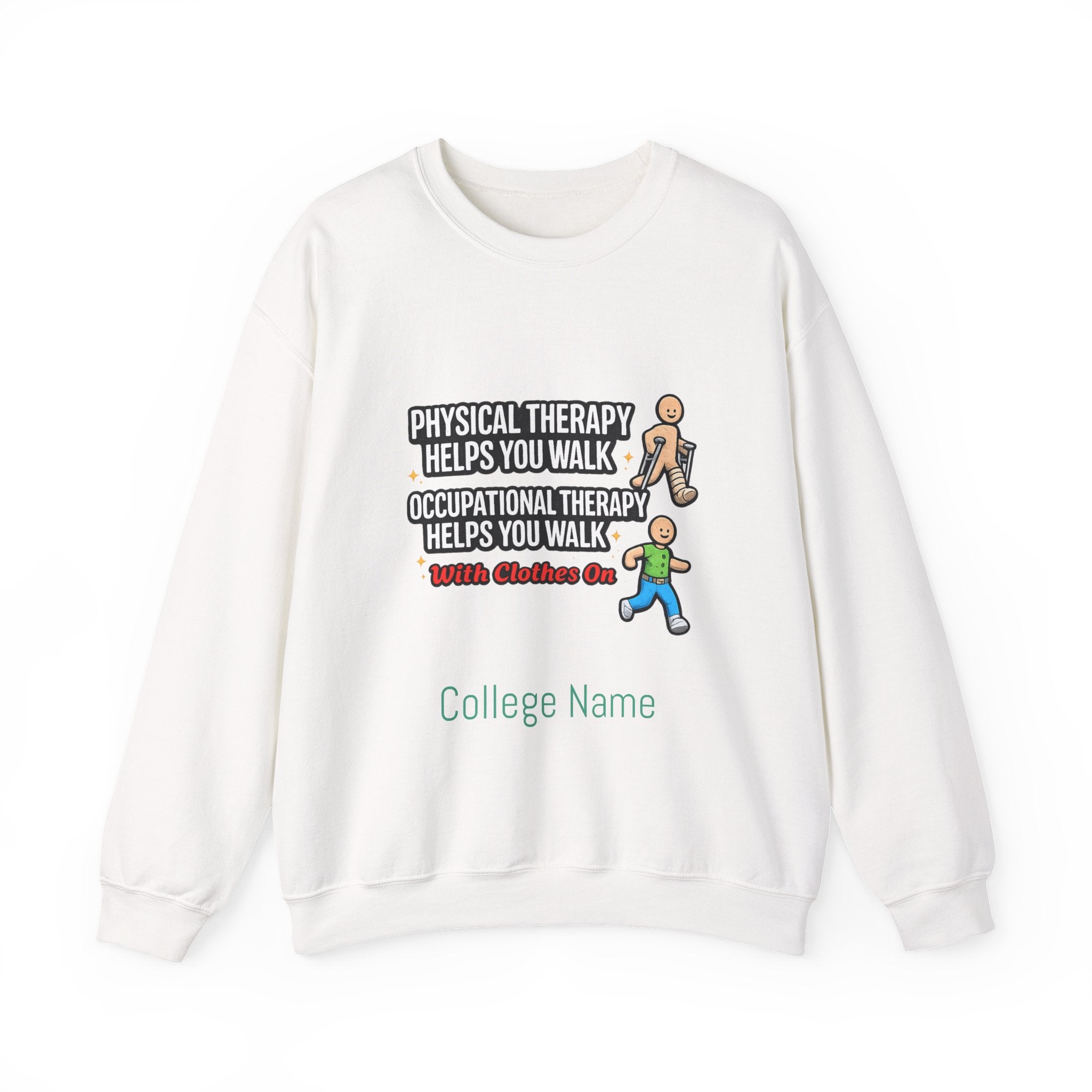 Therapy Humor Crewneck Sweatshirt — "Occupational Therapy Helps You Walk"