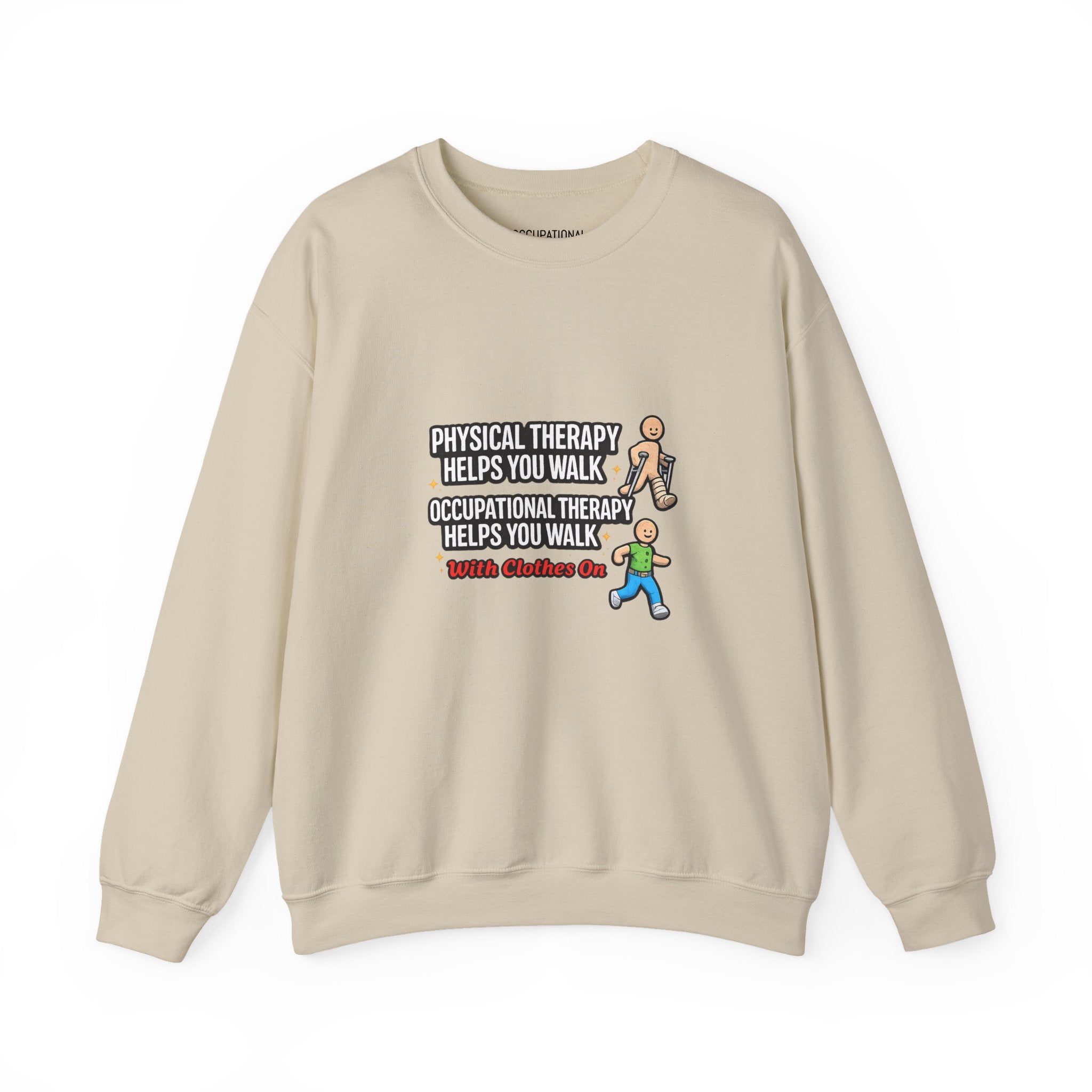 Therapy Humor Crewneck Sweatshirt — "Occupational Therapy Helps You Walk"