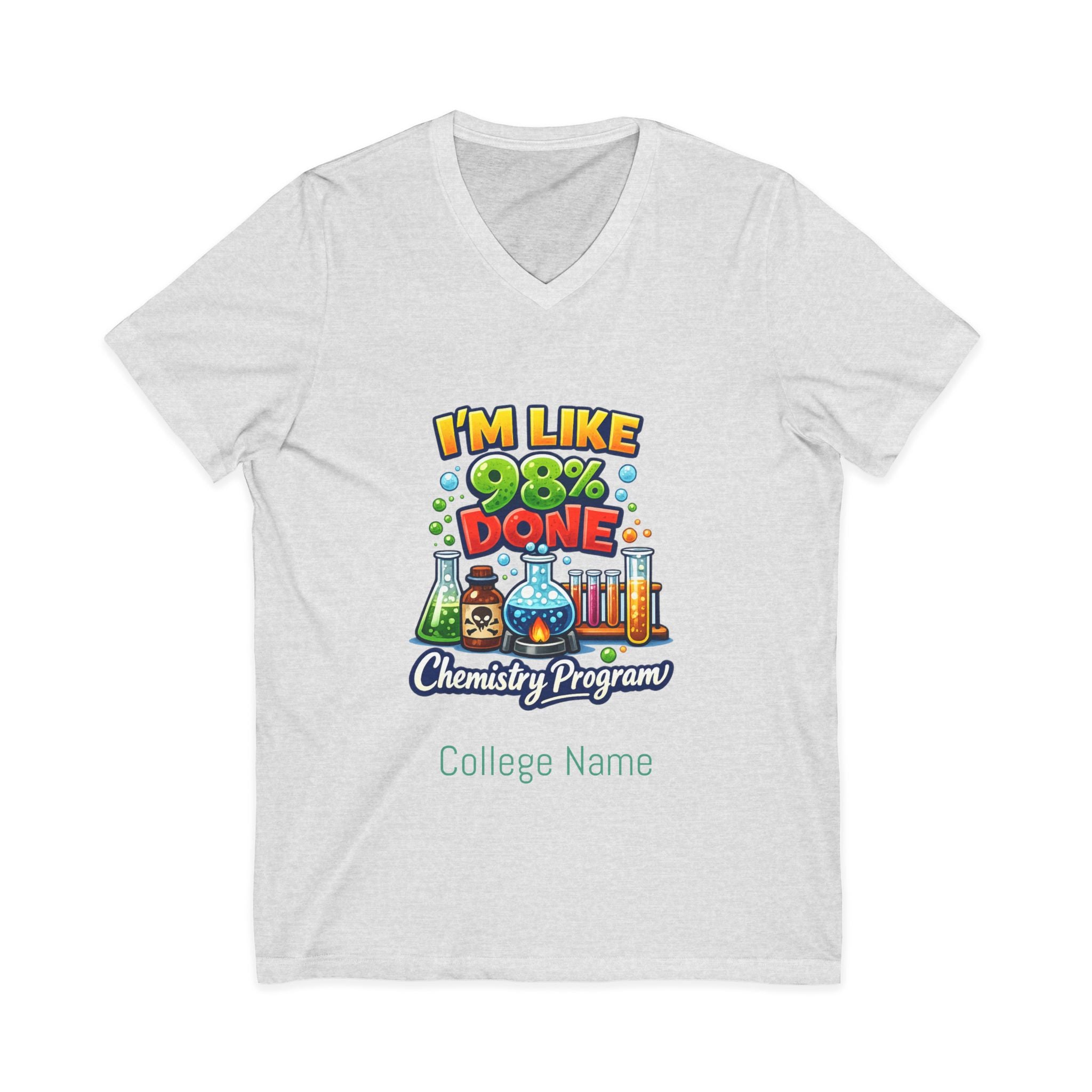 Chemistry Grad Shirt — "I'm Like 98% Done" V-Neck Tee (Chemistry Program)