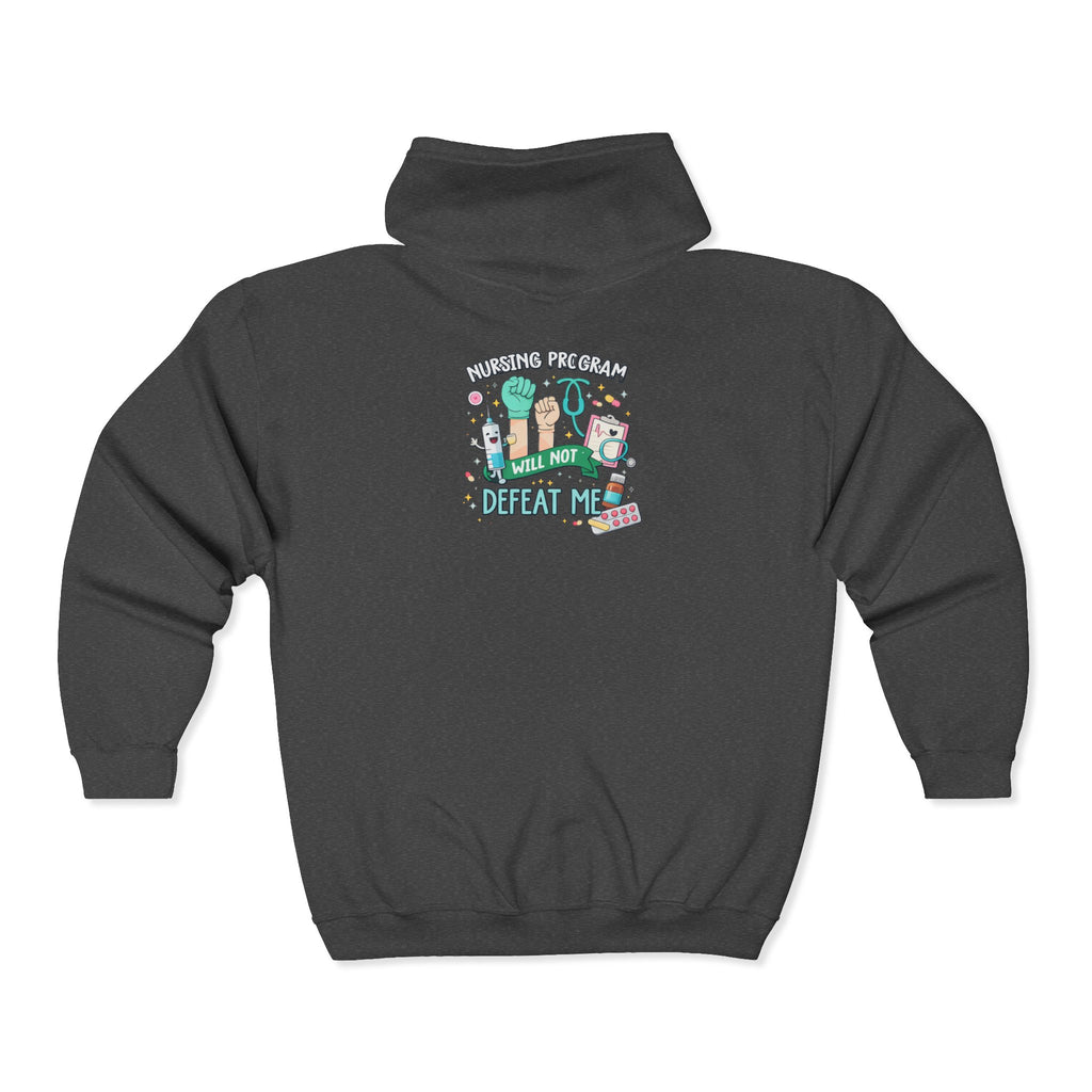 Nursing Program Zip Hoodie — 'Nursing Program Will Not Defeat Me' Full-Zip Sweatshirt