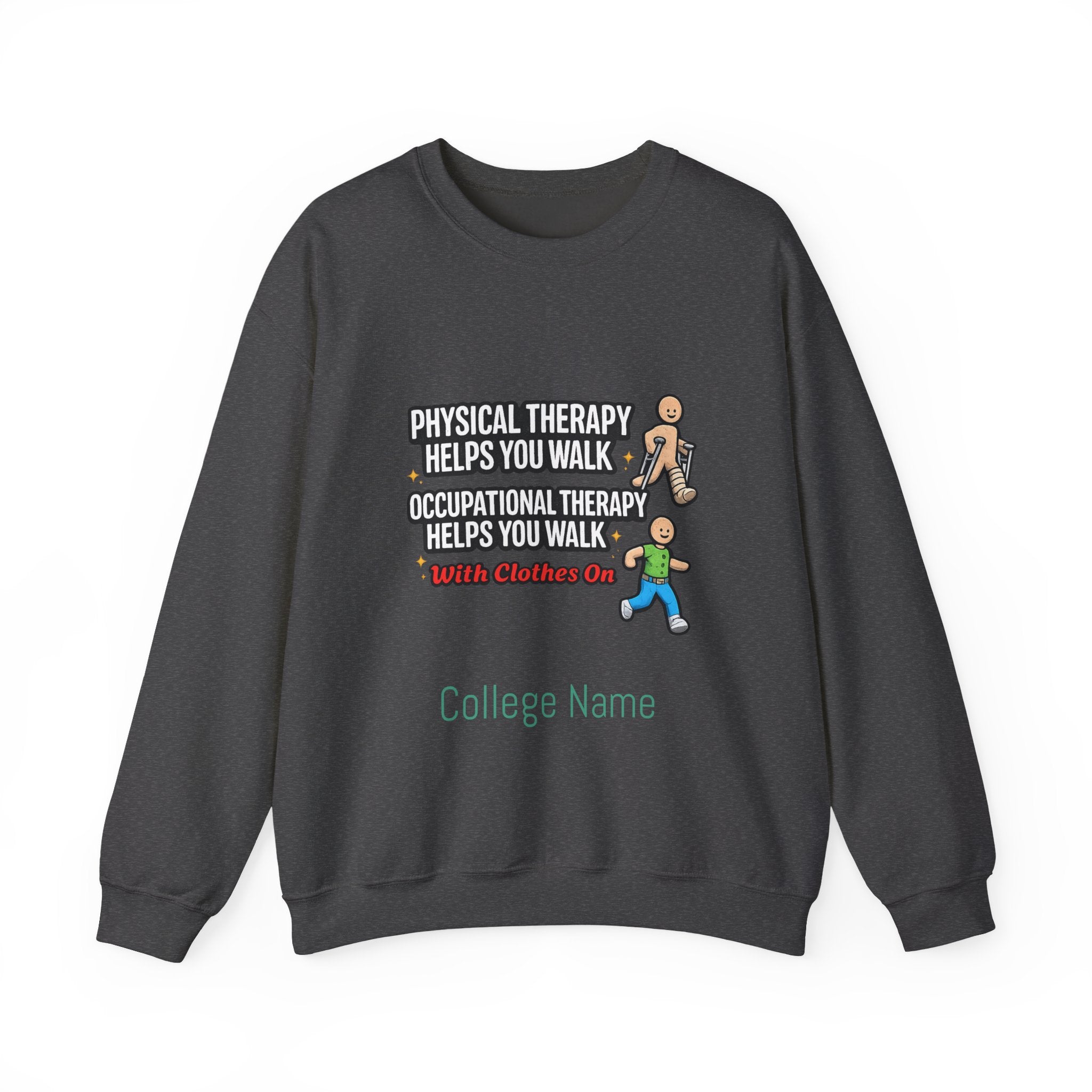 Therapy Humor Crewneck Sweatshirt — "Occupational Therapy Helps You Walk"