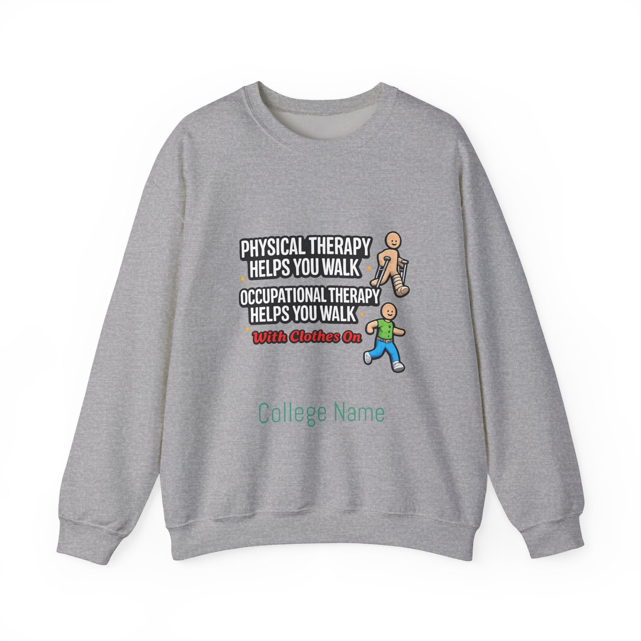 Therapy Humor Crewneck Sweatshirt — "Occupational Therapy Helps You Walk"