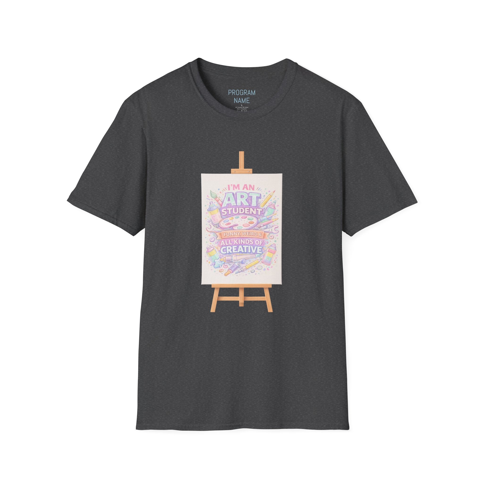 Art Student T-Shirt — “I’m an Art Student, I Make Messy, Colorful, Creative Stuff” Canvas Tee
