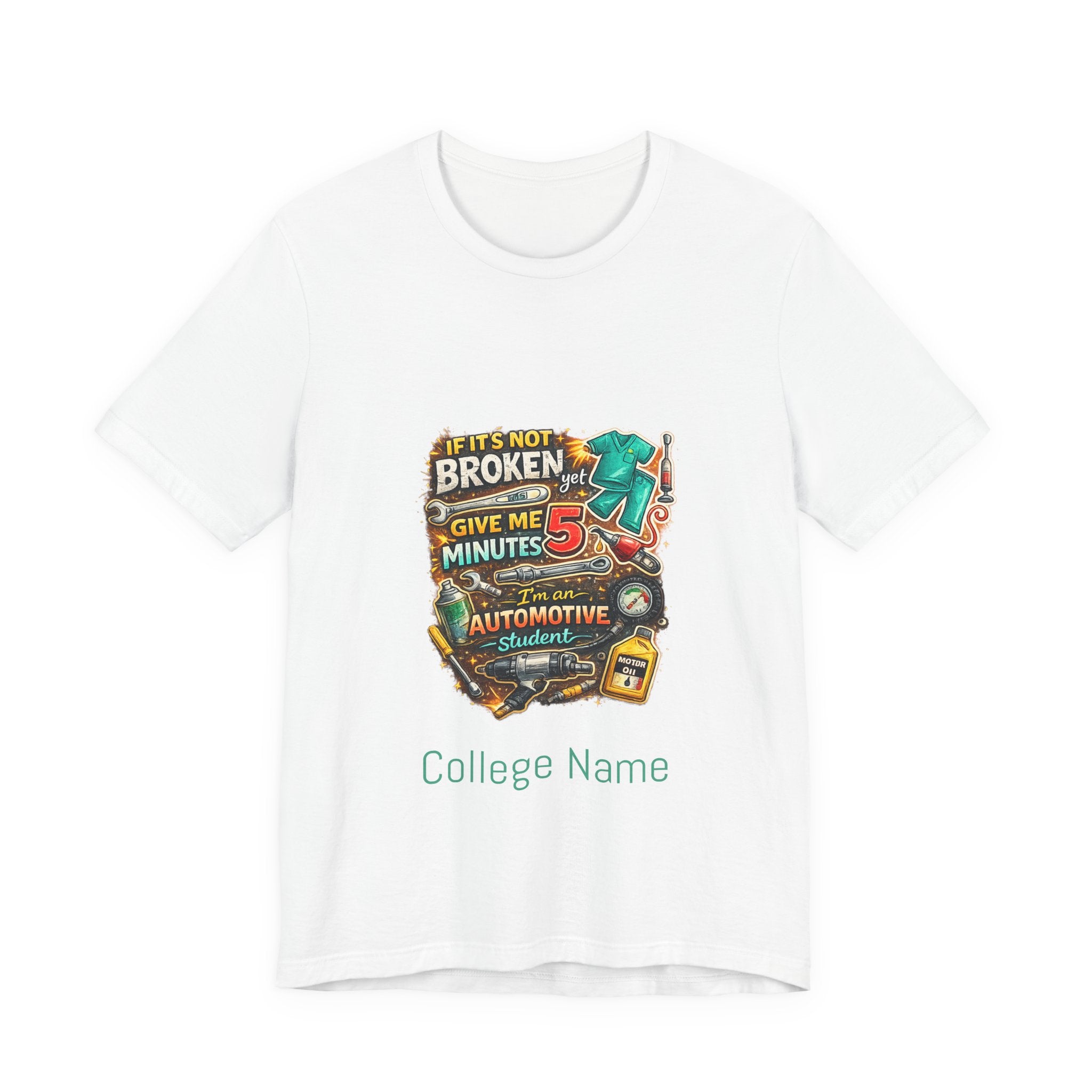 Automotive Student T-Shirt — 'If It’s Not Broken Give Me 5 Minutes' Auto Tech Tee