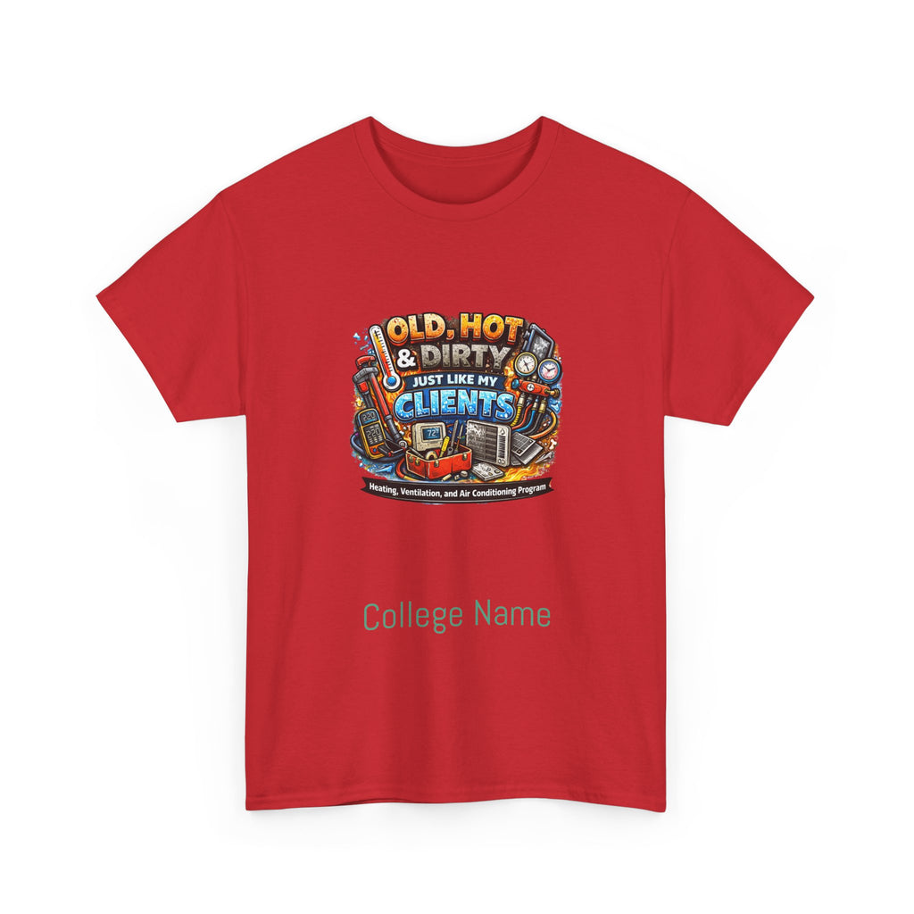 HVAC T-Shirt — "Old, Hot & Dirty But Better With Clients" Construction Worker Graphic Tee