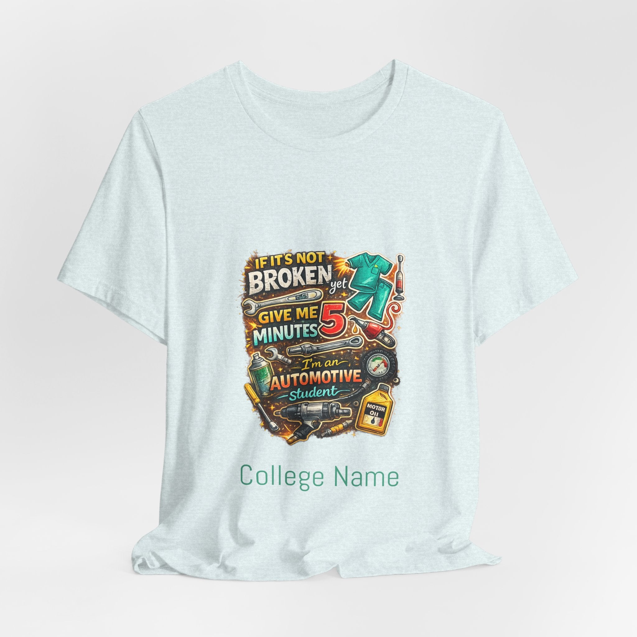 Automotive Student T-Shirt — 'If It’s Not Broken Give Me 5 Minutes' Auto Tech Tee