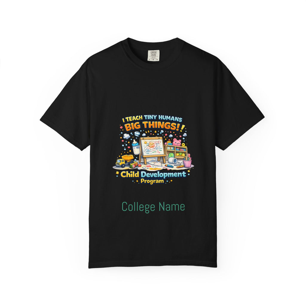 Child Development Program T-Shirt — "I Teach Tiny Humans Big Things" Cute Teacher Tee