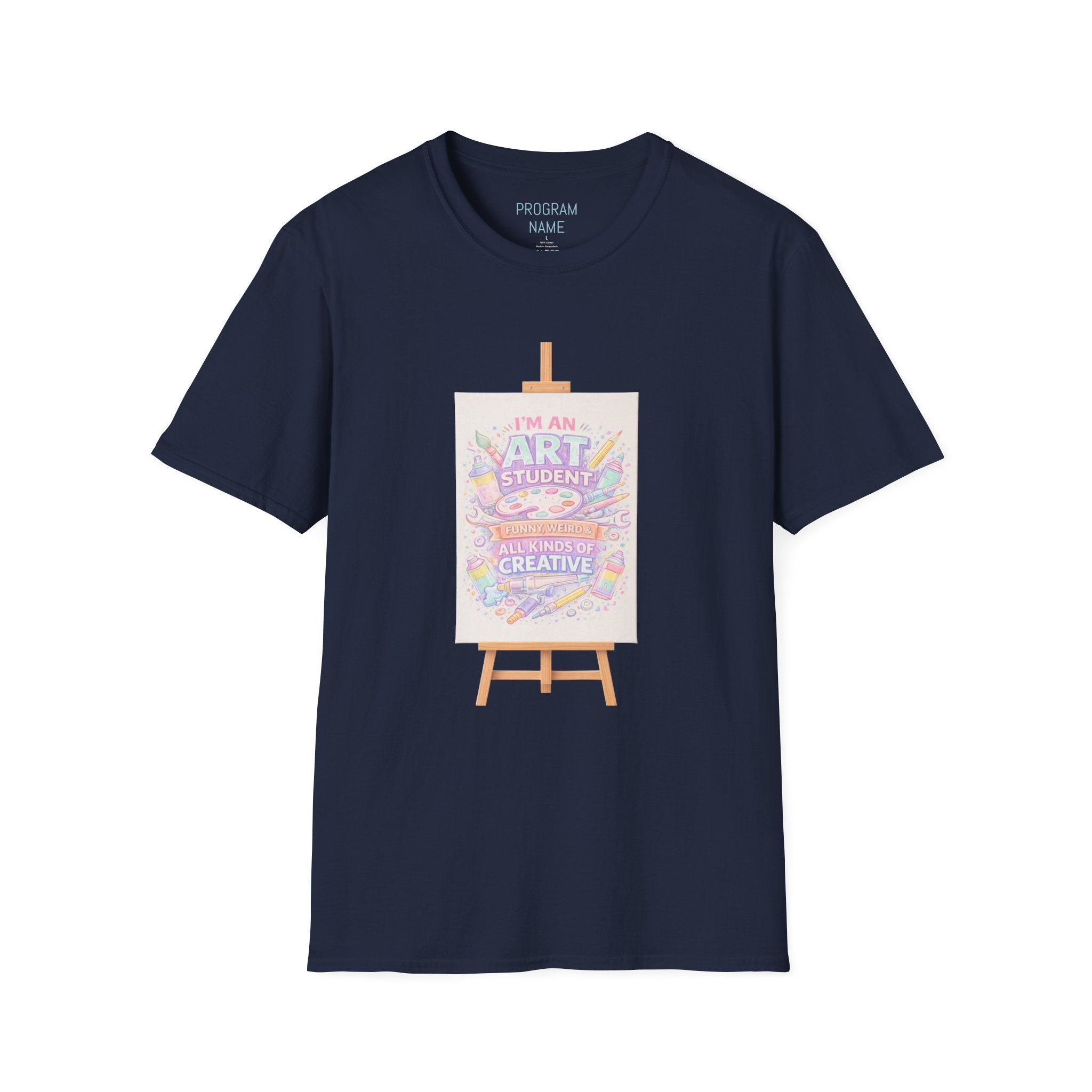 Art Student T-Shirt — “I’m an Art Student, I Make Messy, Colorful, Creative Stuff” Canvas Tee